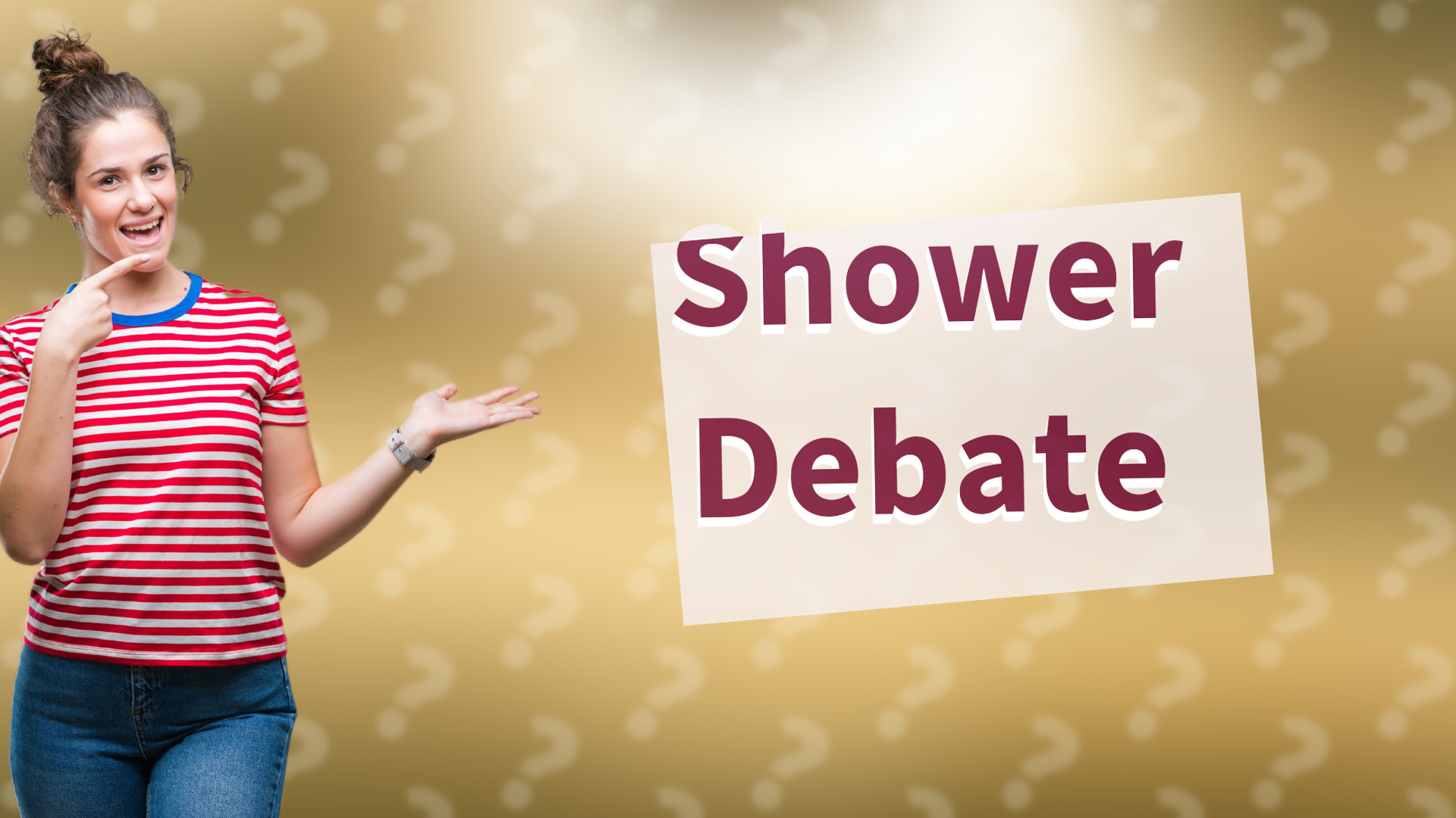 Shower Debate