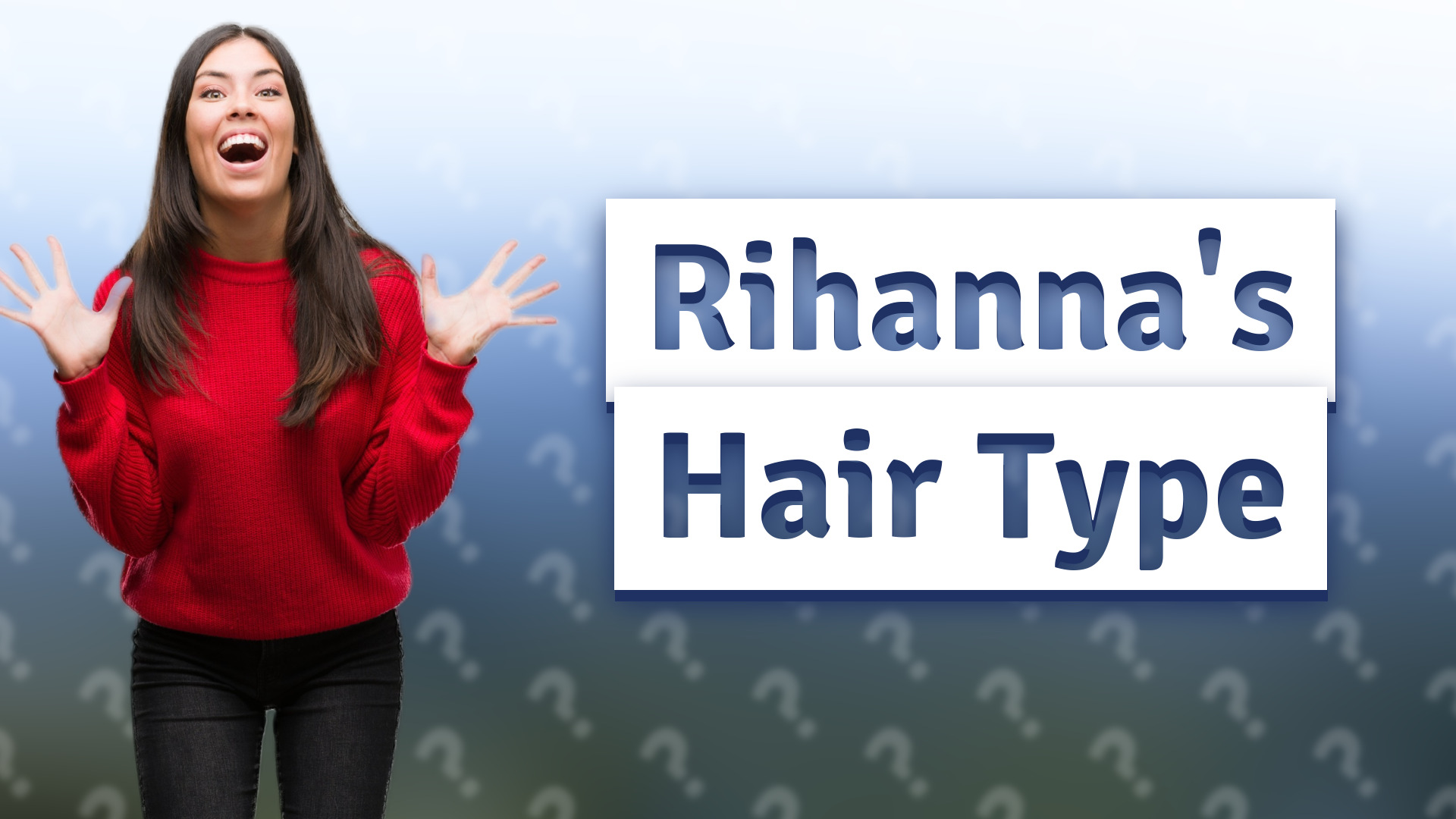 Rihanna's Hair Type