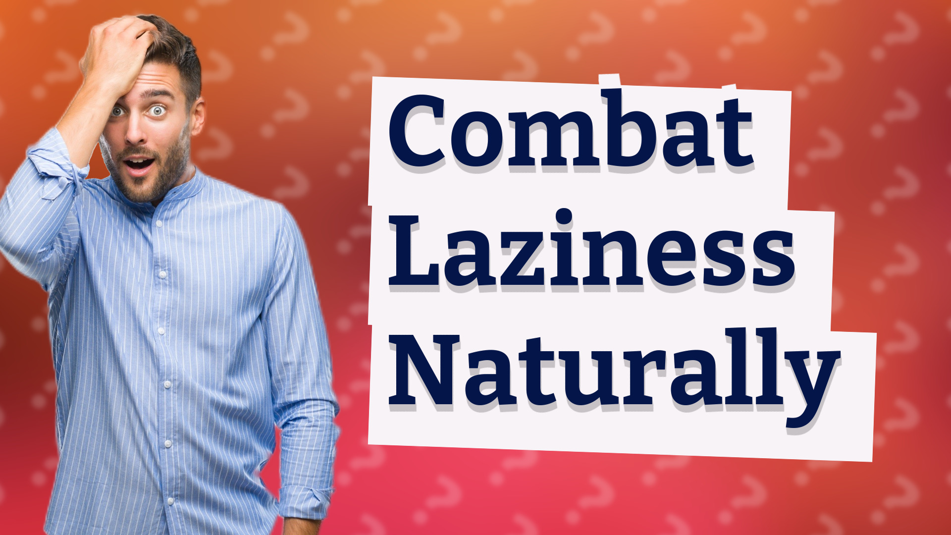 Combat Laziness Naturally