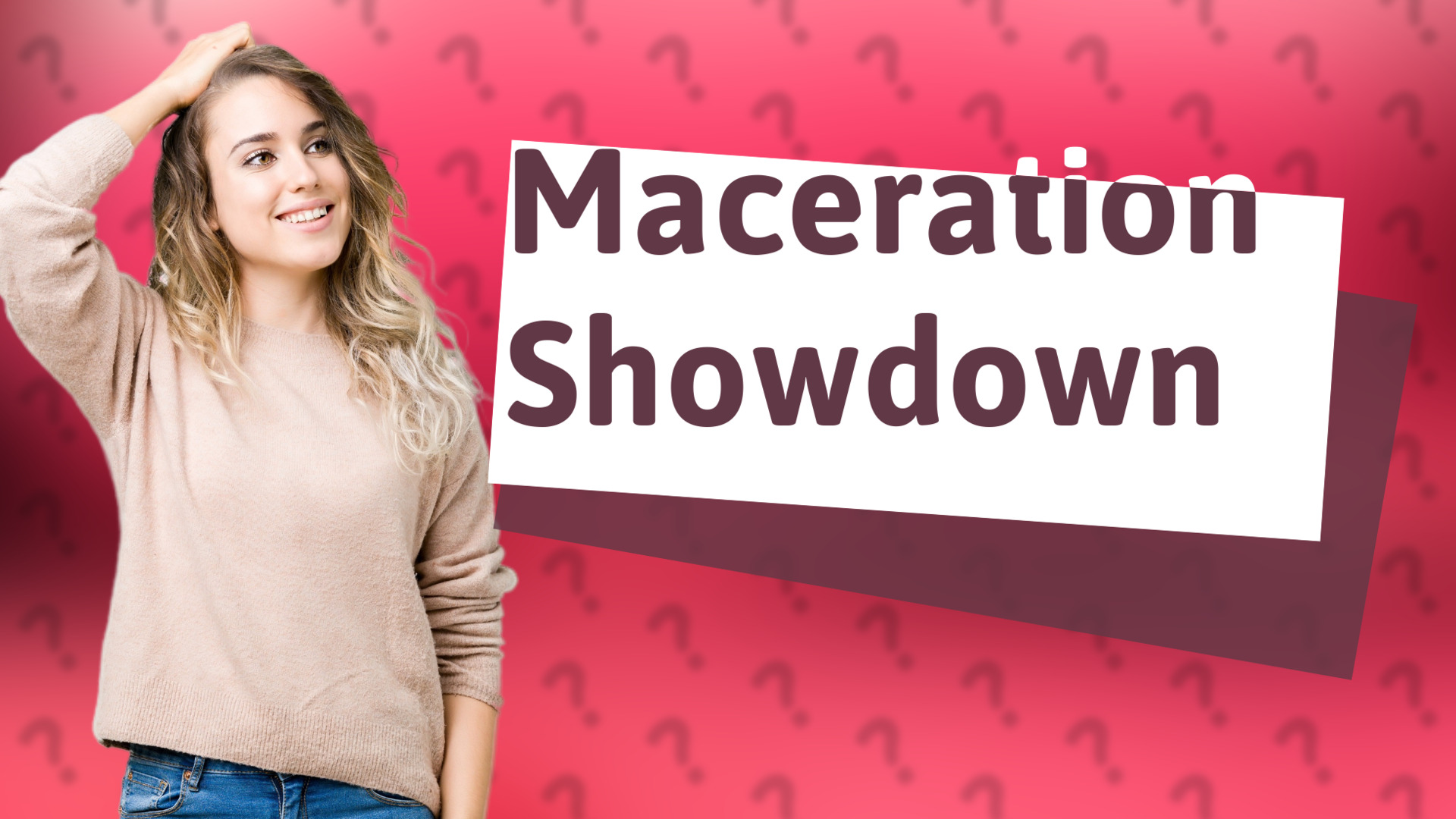 Maceration Showdown