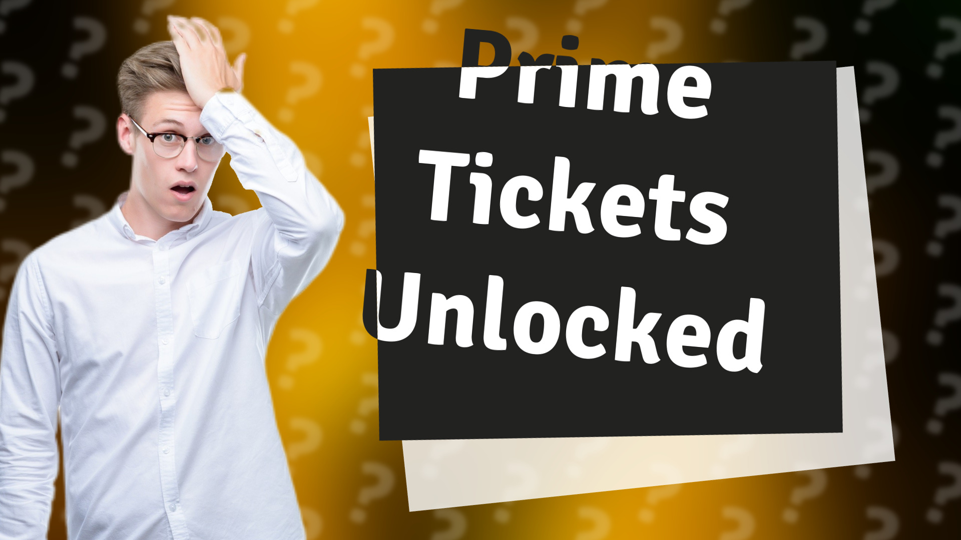 Prime Tickets Unlocked