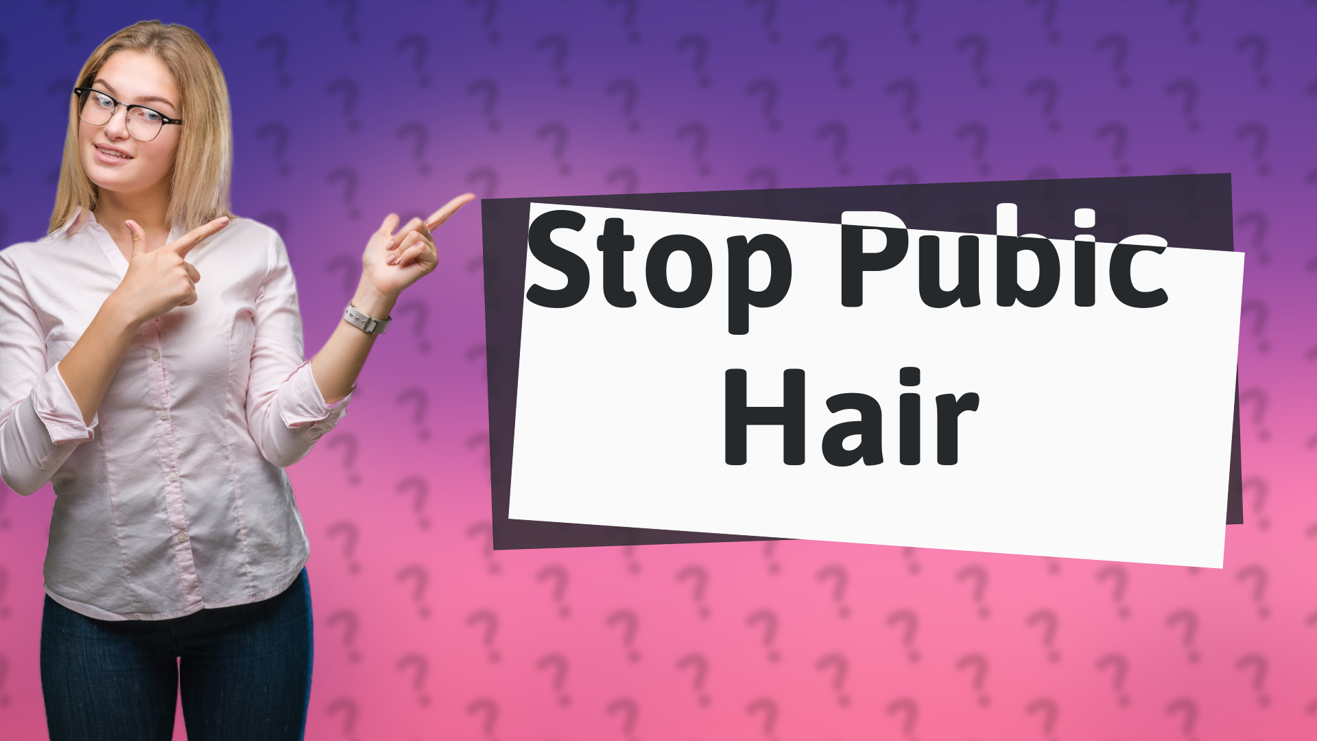 Stop Pubic Hair