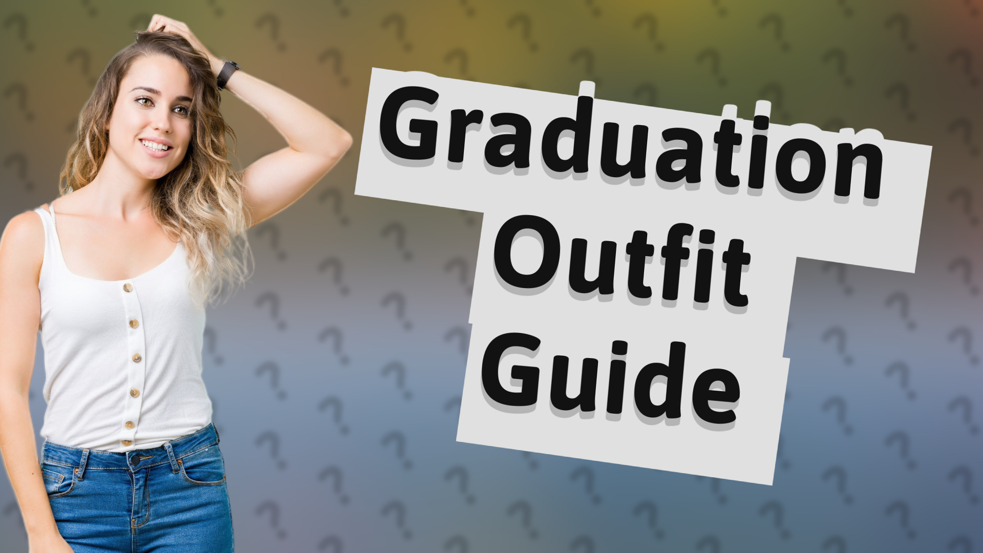 Graduation Outfit Guide