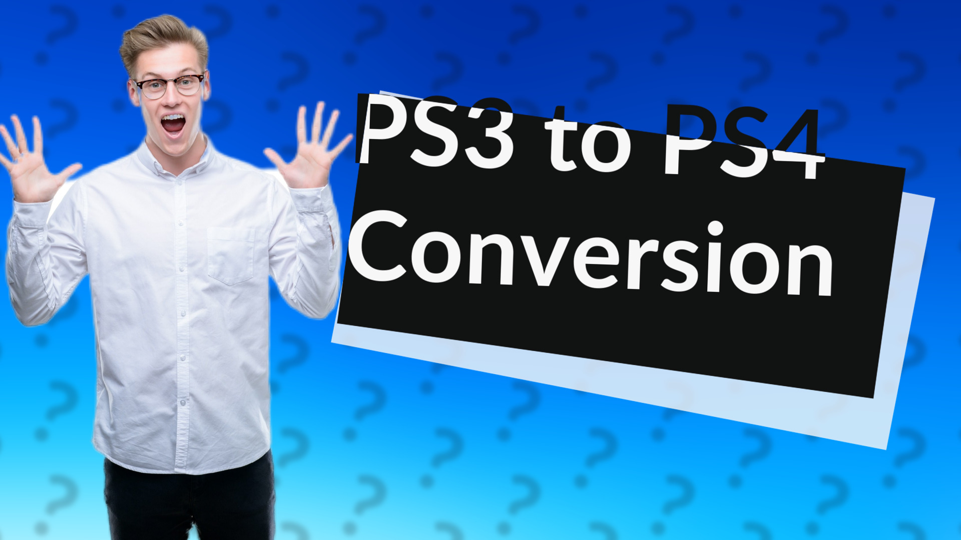 PS3 to PS4 Conversion