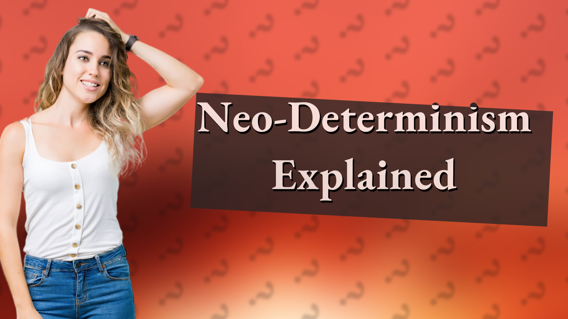 Neo-Determinism Explained