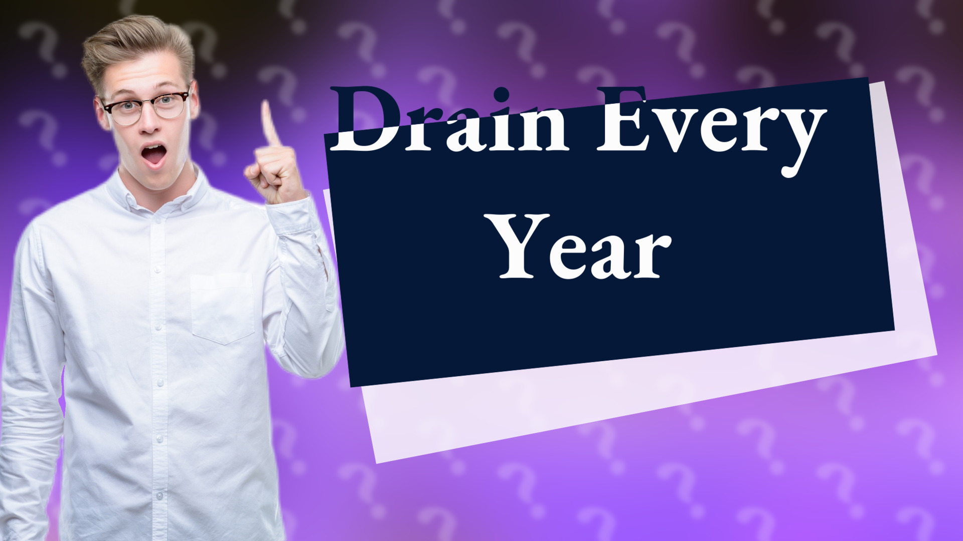Drain Every Year