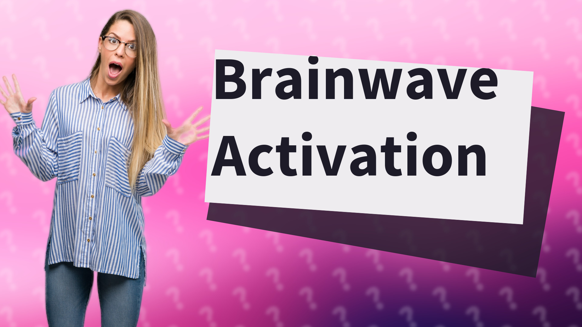 Brainwave Activation
