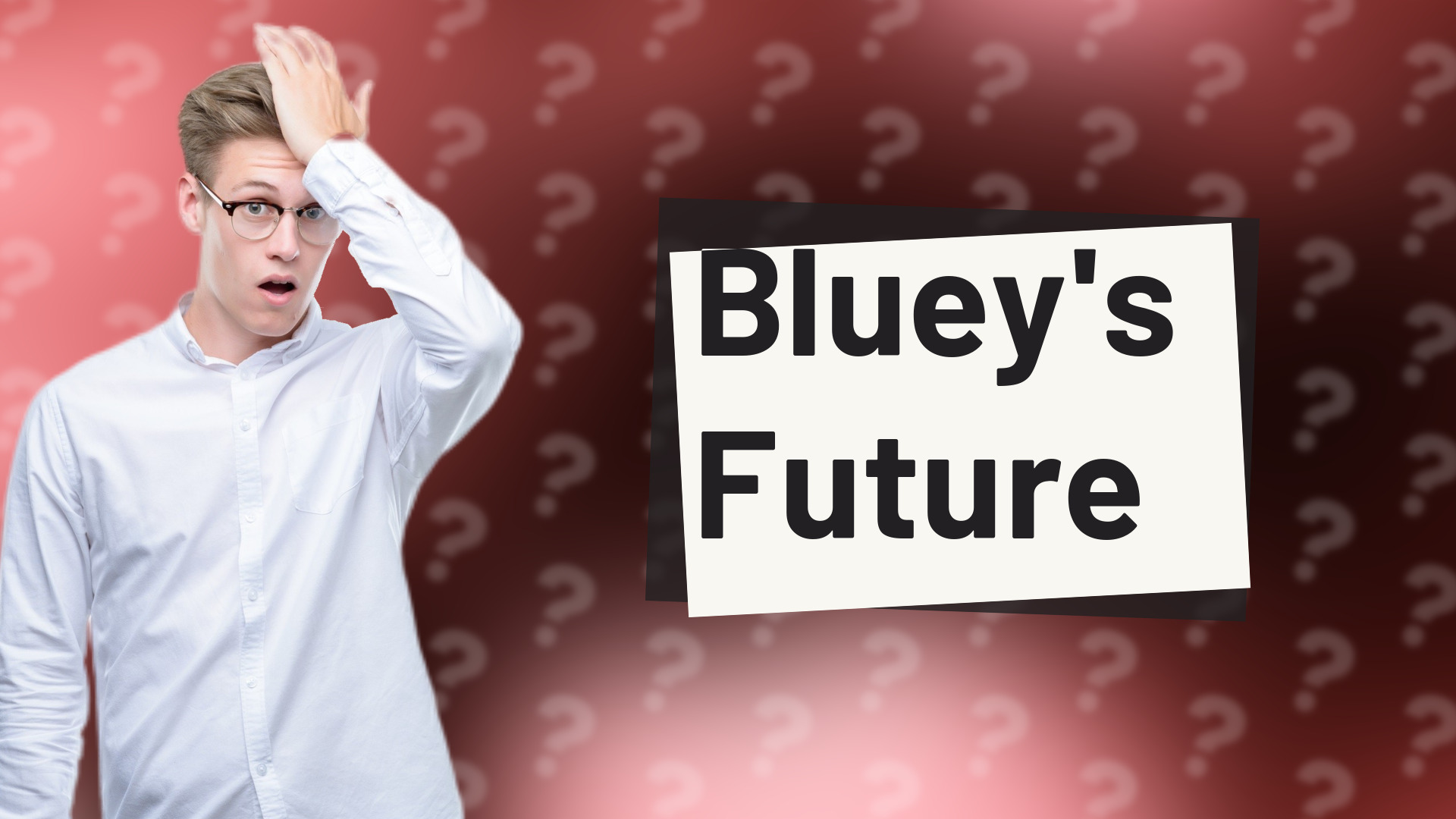 Bluey's Future