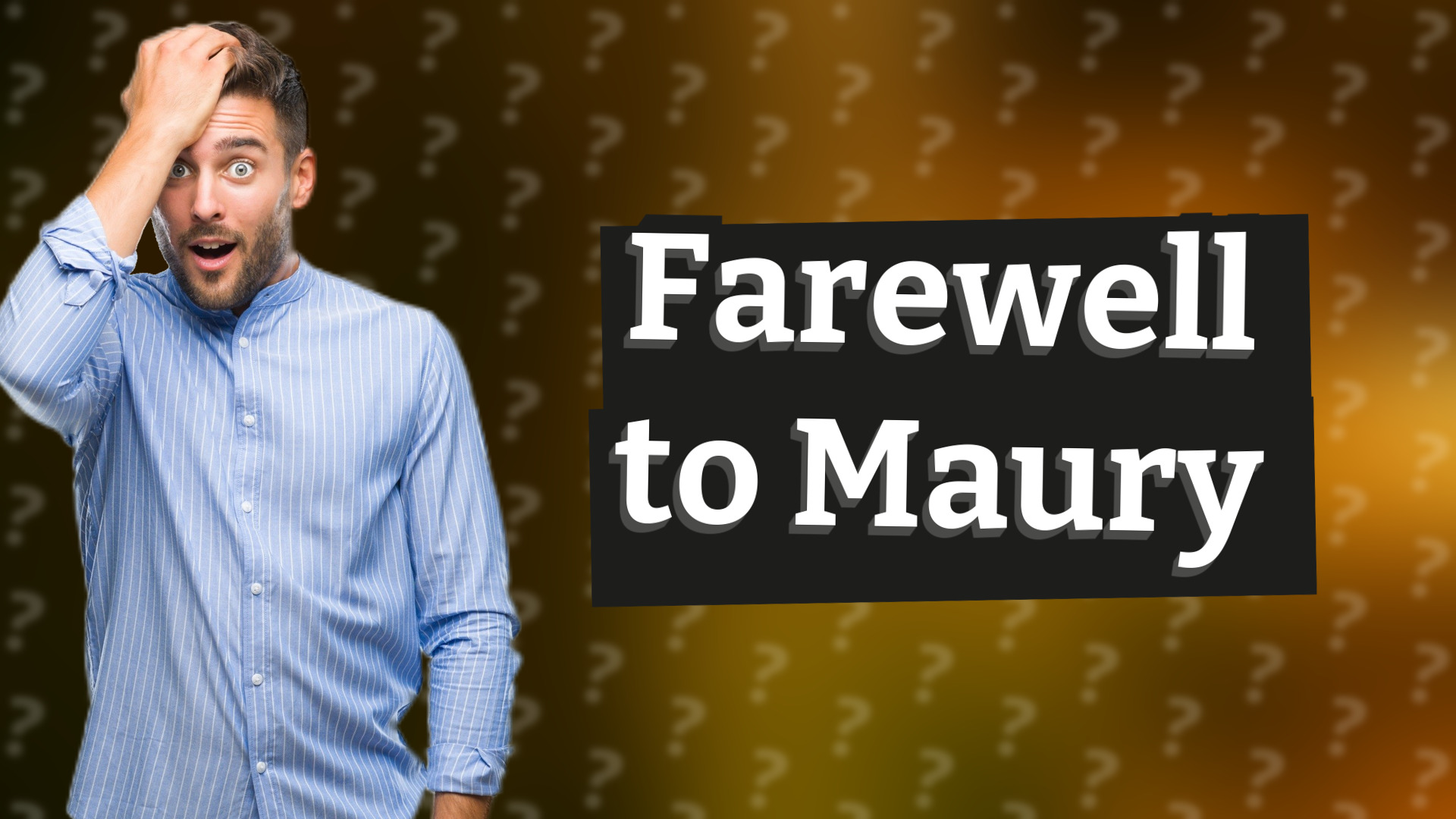 Farewell to Maury