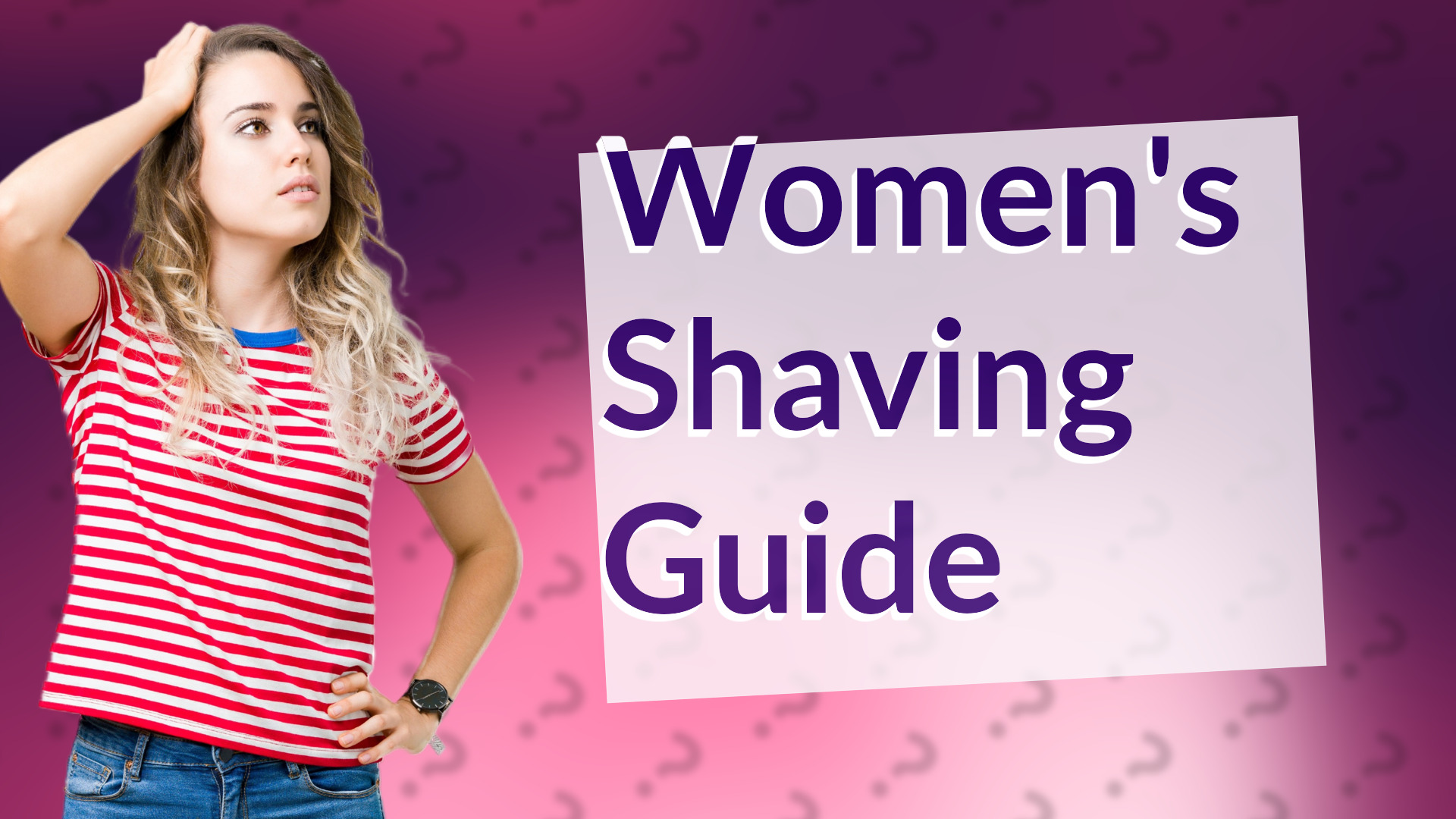 Women's Shaving Guide