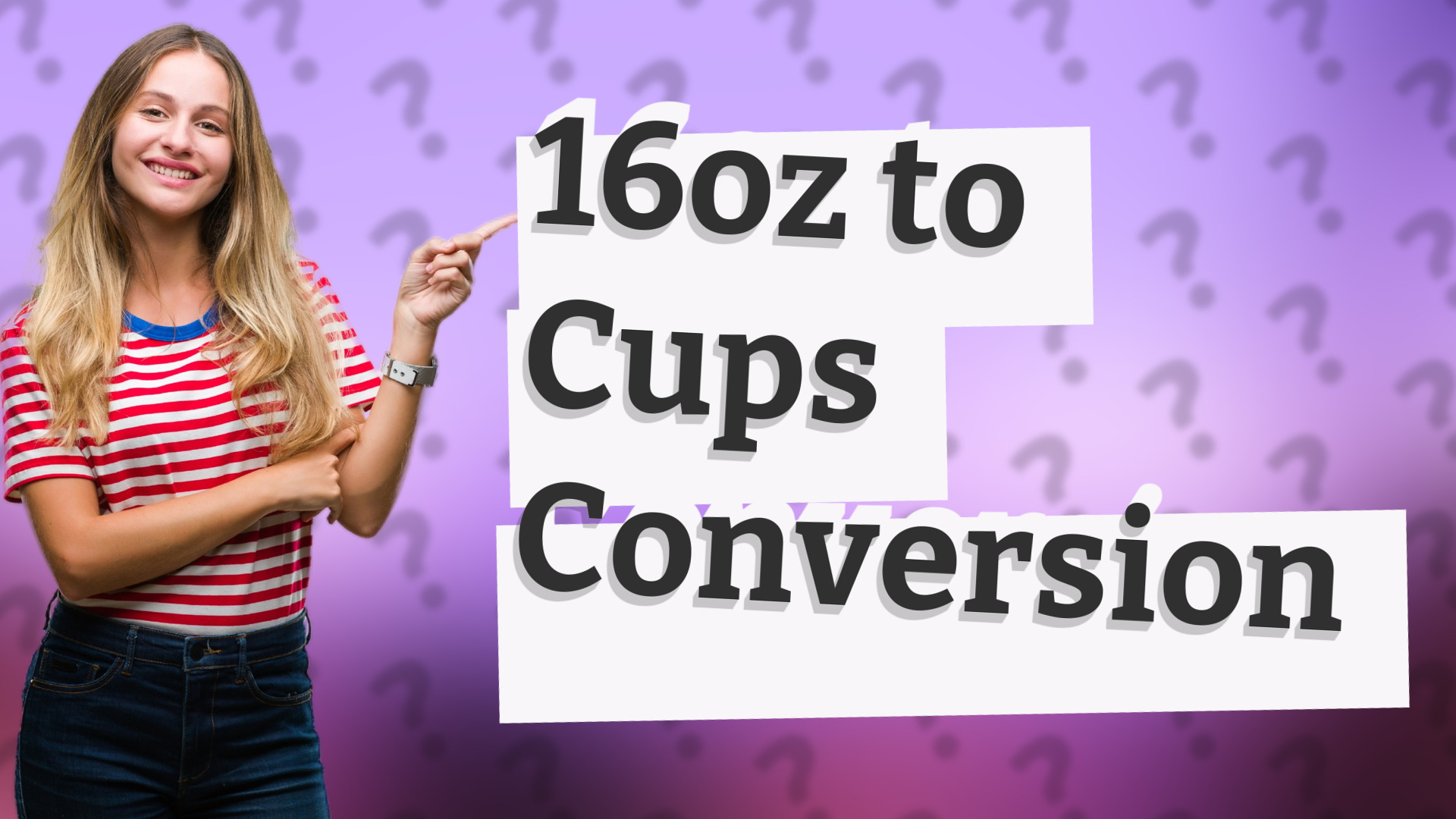 16oz to Cups Conversion