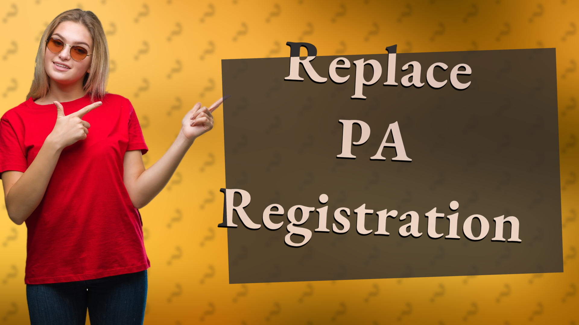 Replace PA Registration