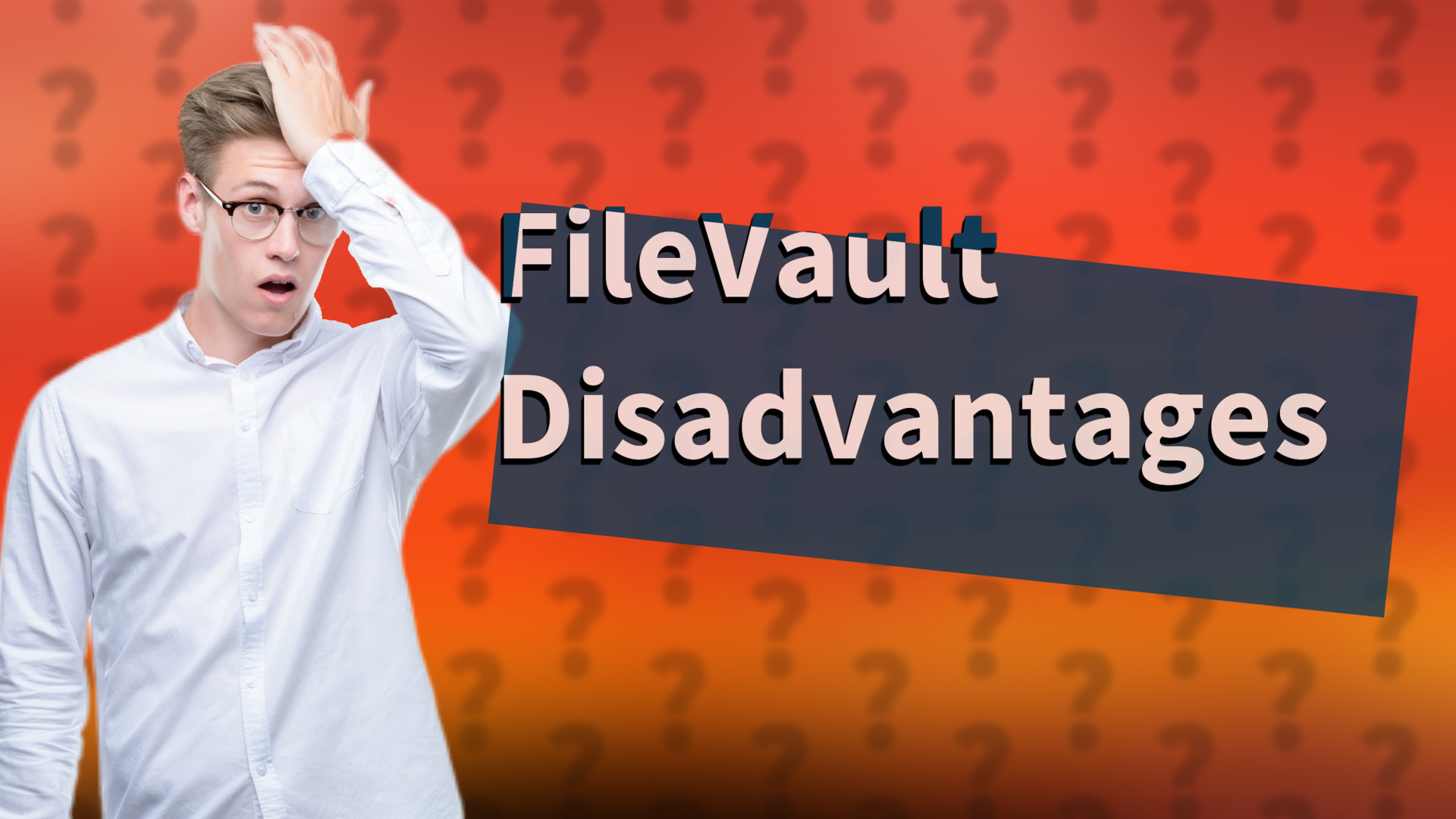 FileVault Disadvantages