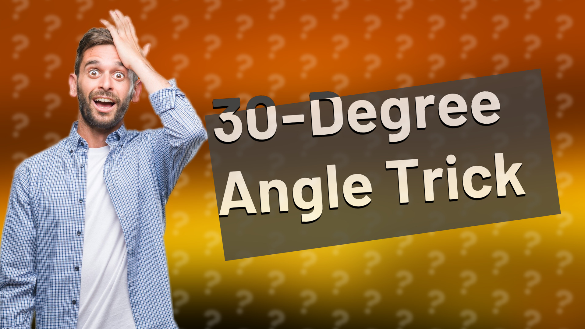 30-Degree Angle Trick