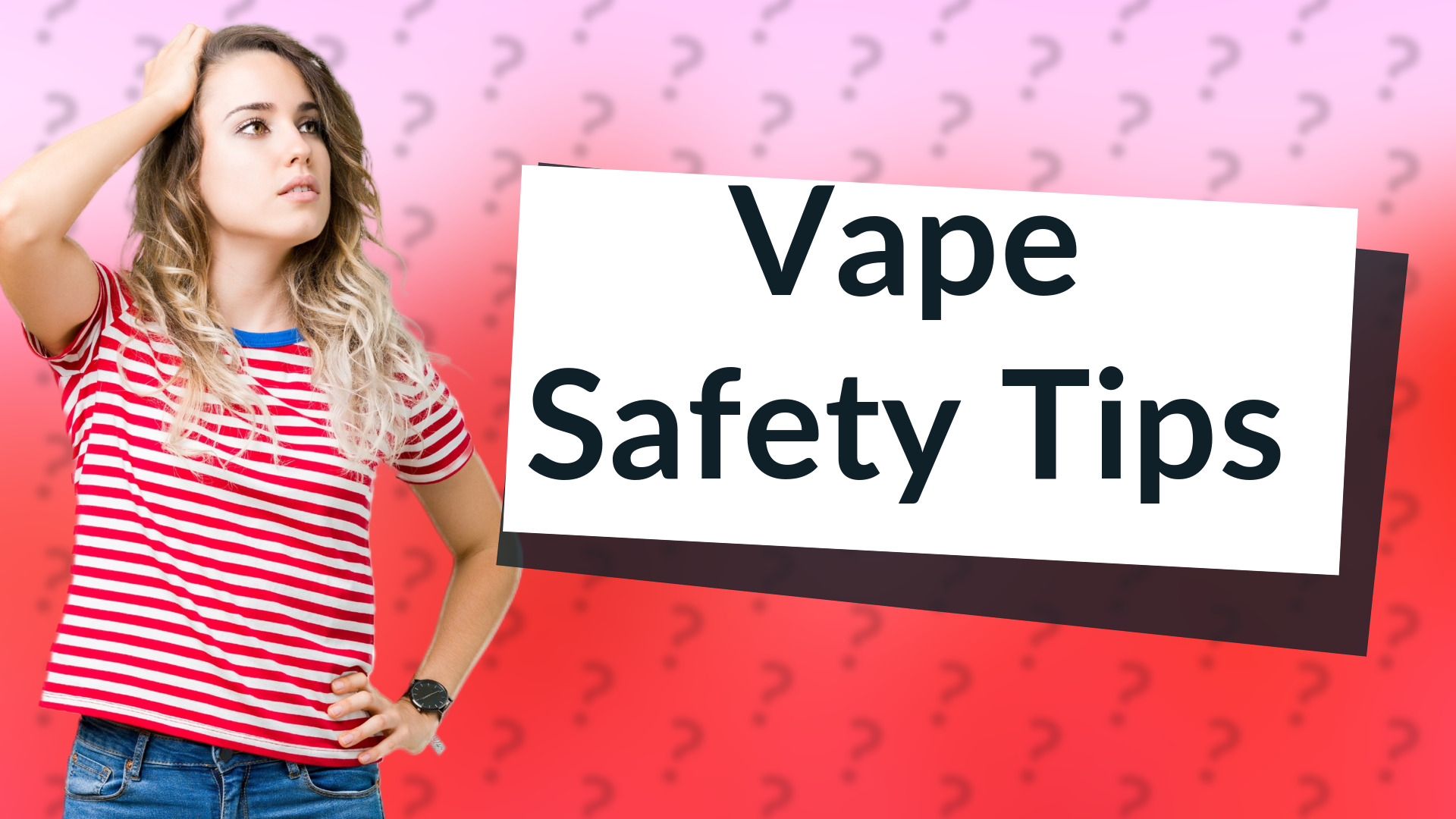 Vape Safety Tips