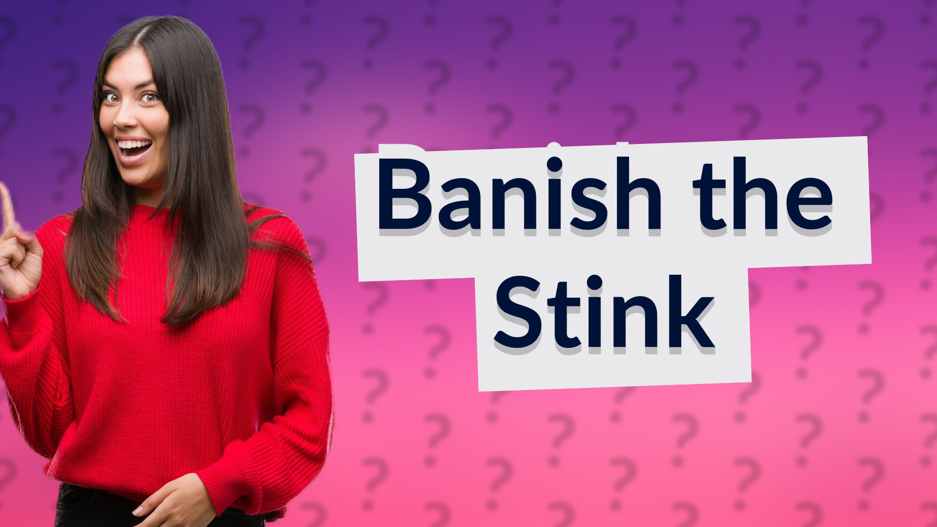 Banish the Stink