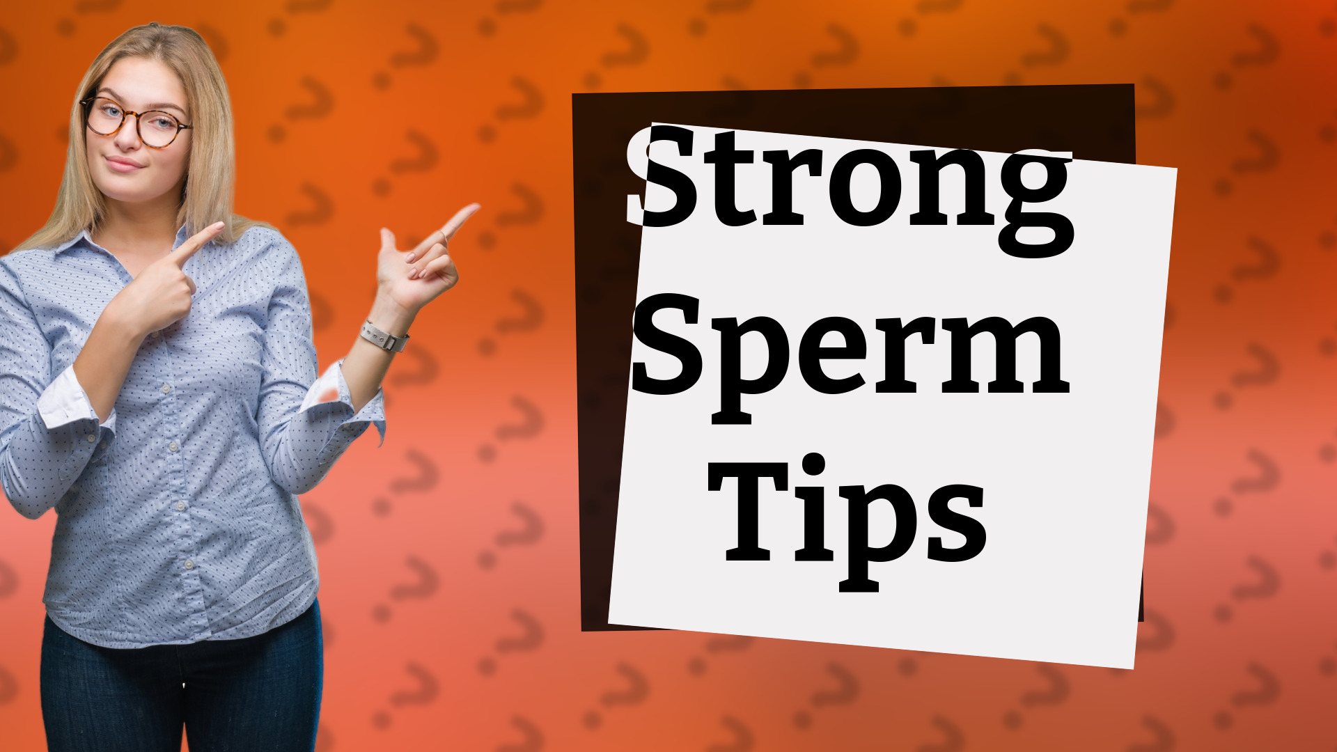 Strong Sperm Tips
