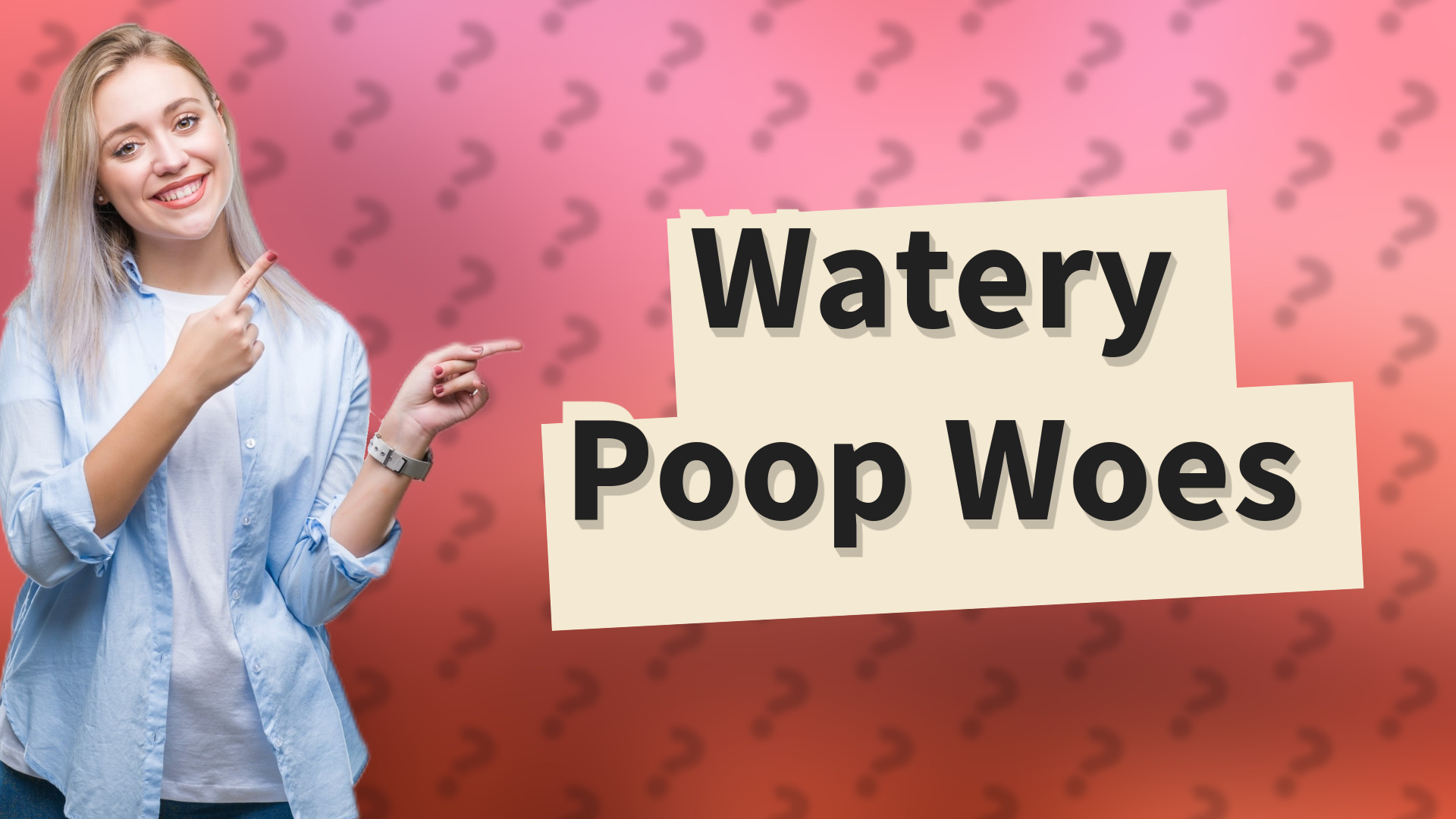 Watery Poop Woes