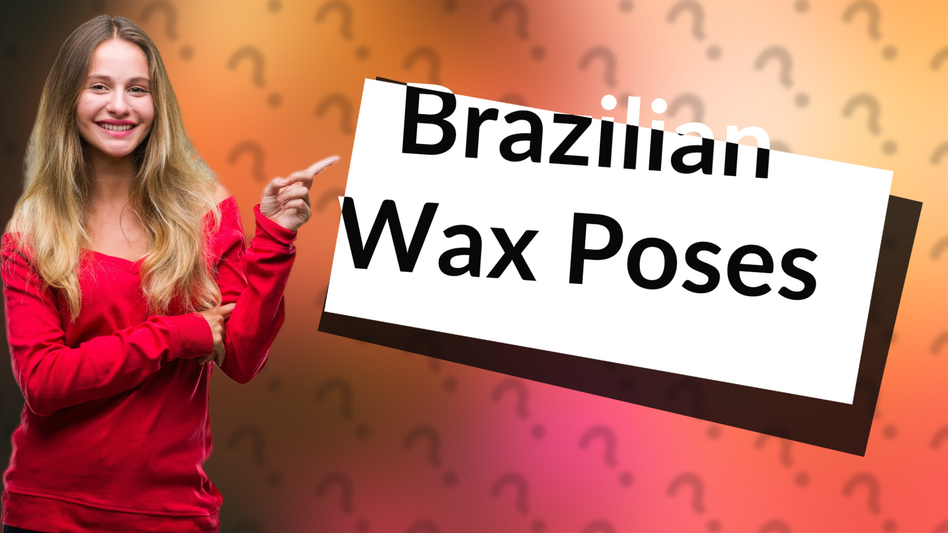 Brazilian Wax Poses