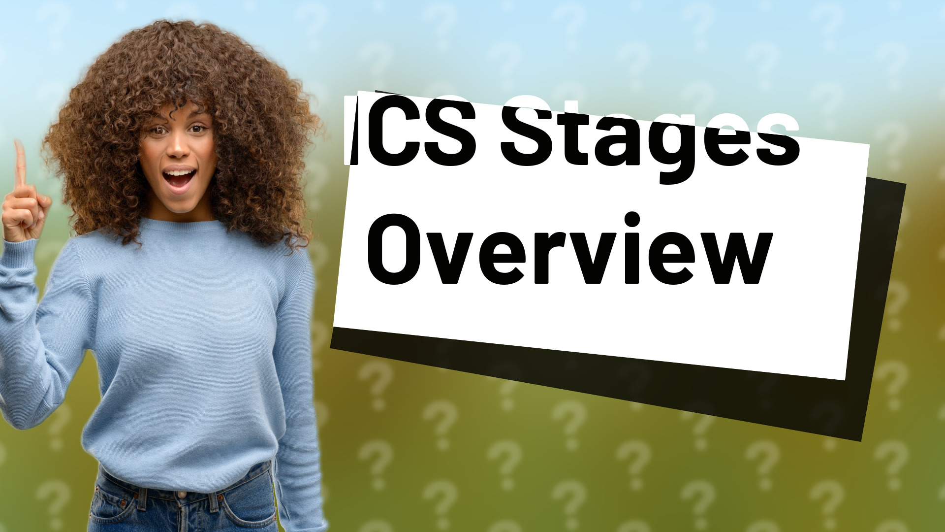 ICS Stages Overview