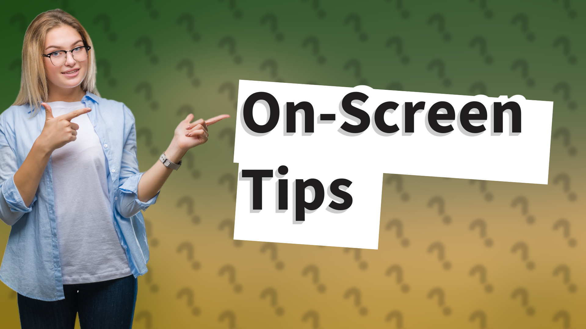 On-Screen Tips