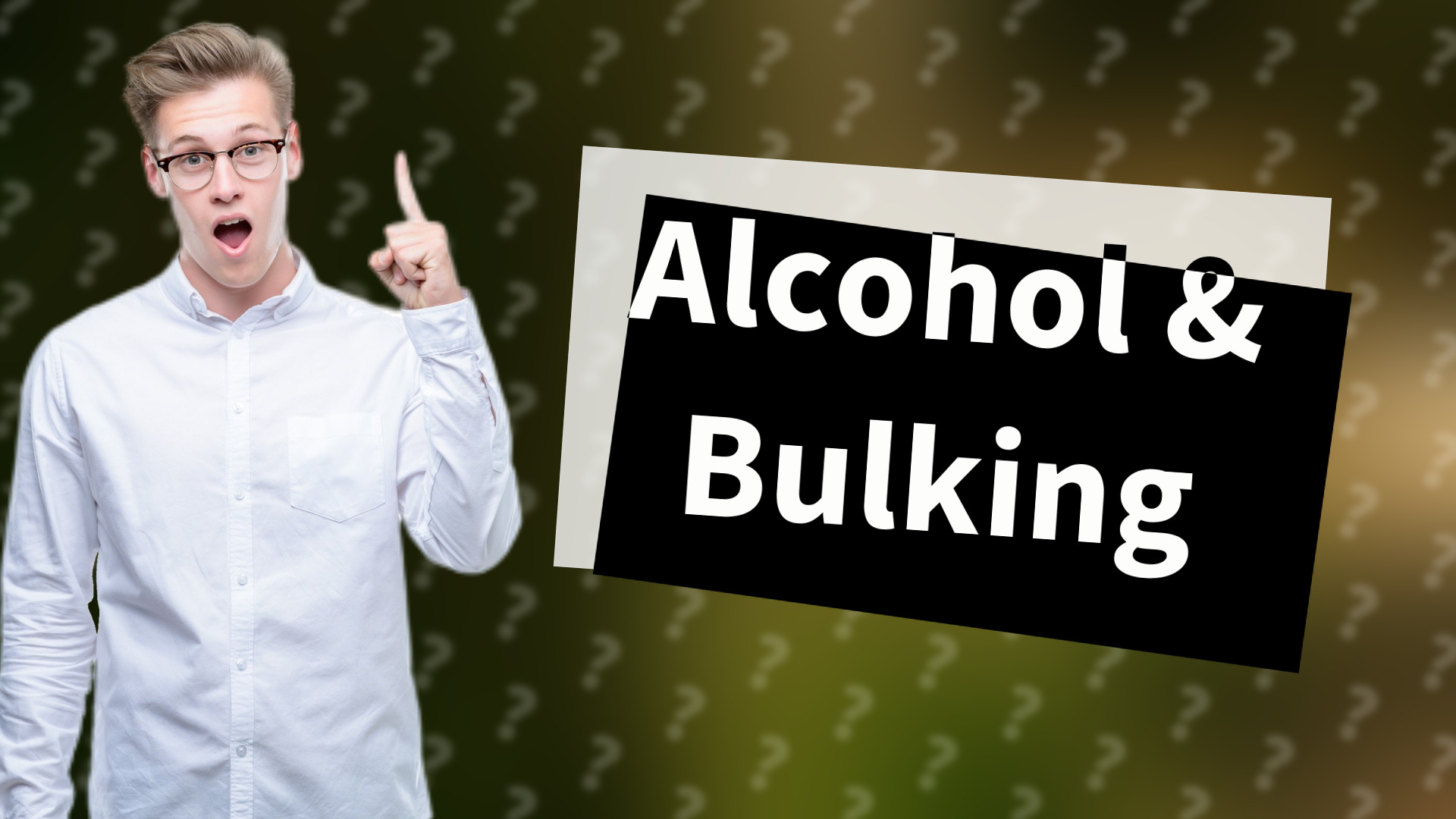 Alcohol & Bulking