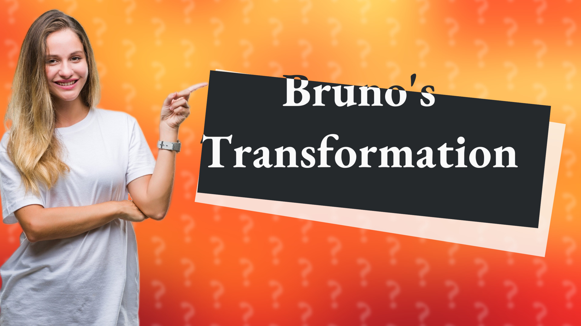 Bruno's Transformation