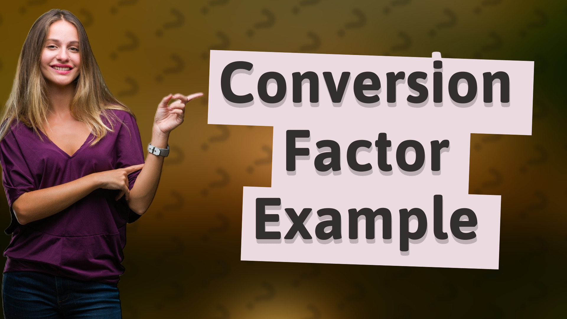 Conversion Factor Example