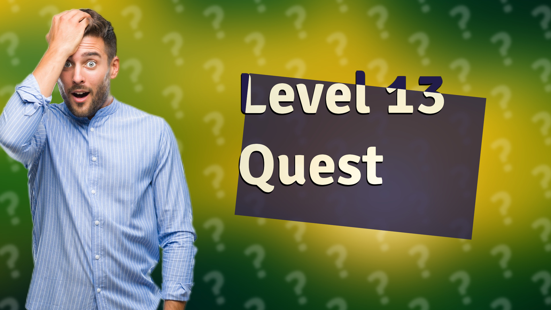 Level 13 Quest