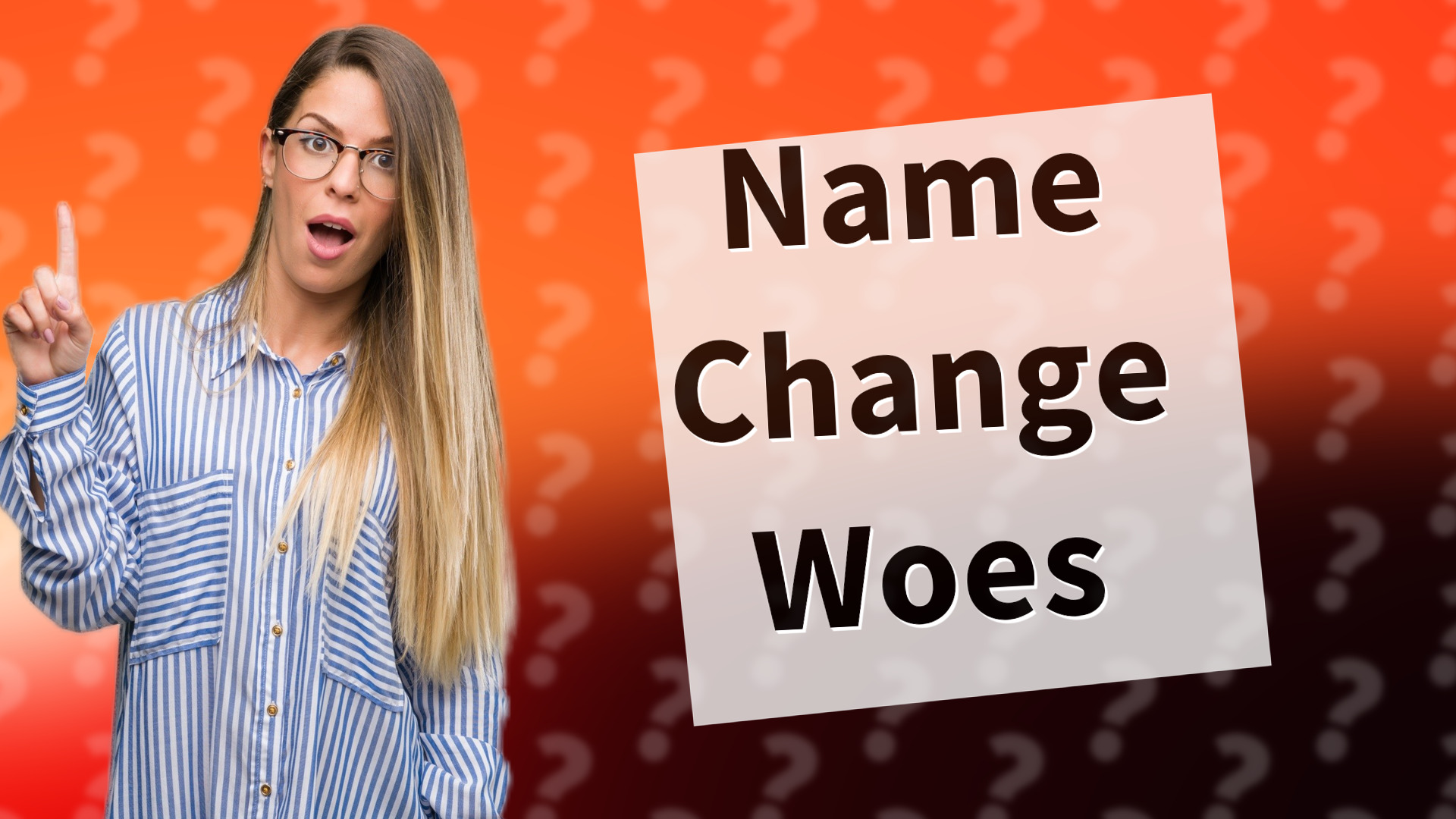 Name Change Woes