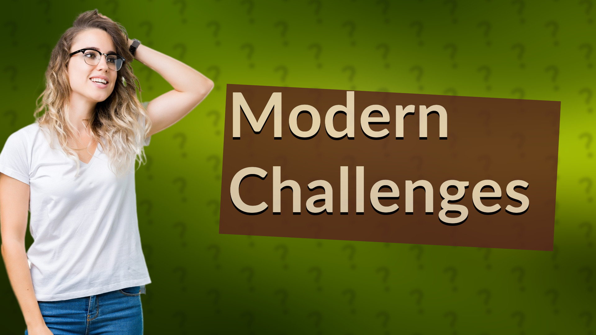 Modern Challenges