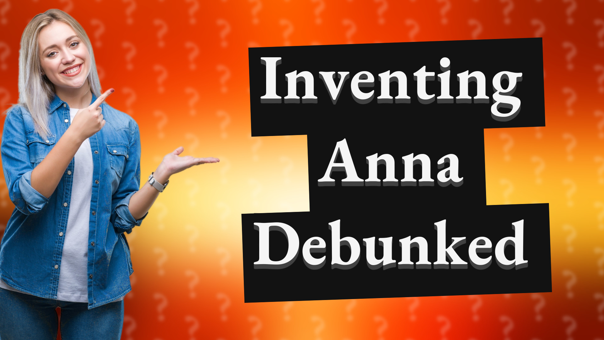 Inventing Anna Debunked