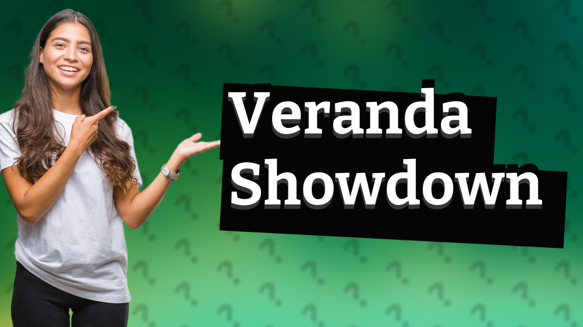 Veranda Showdown
