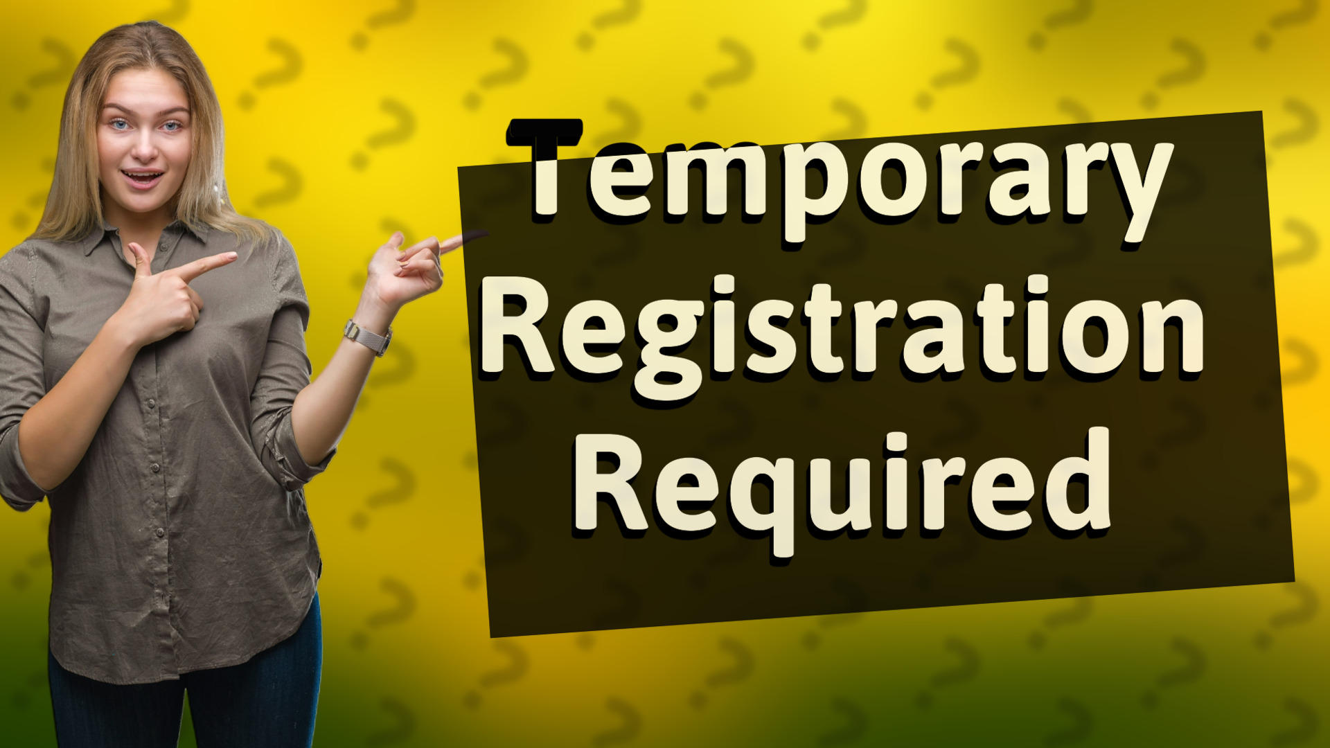 Temporary Registration Required