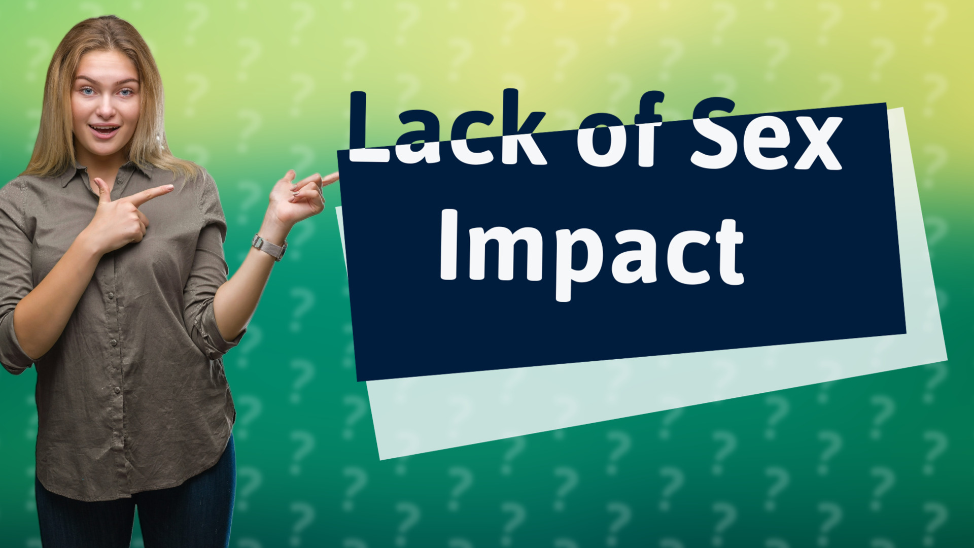 Lack of Sex Impact