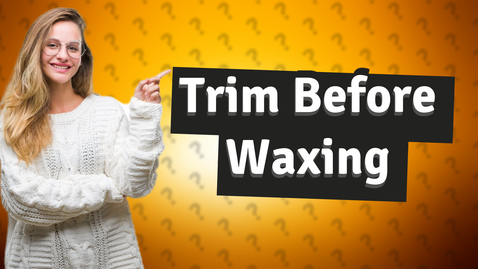 Trim Before Waxing
