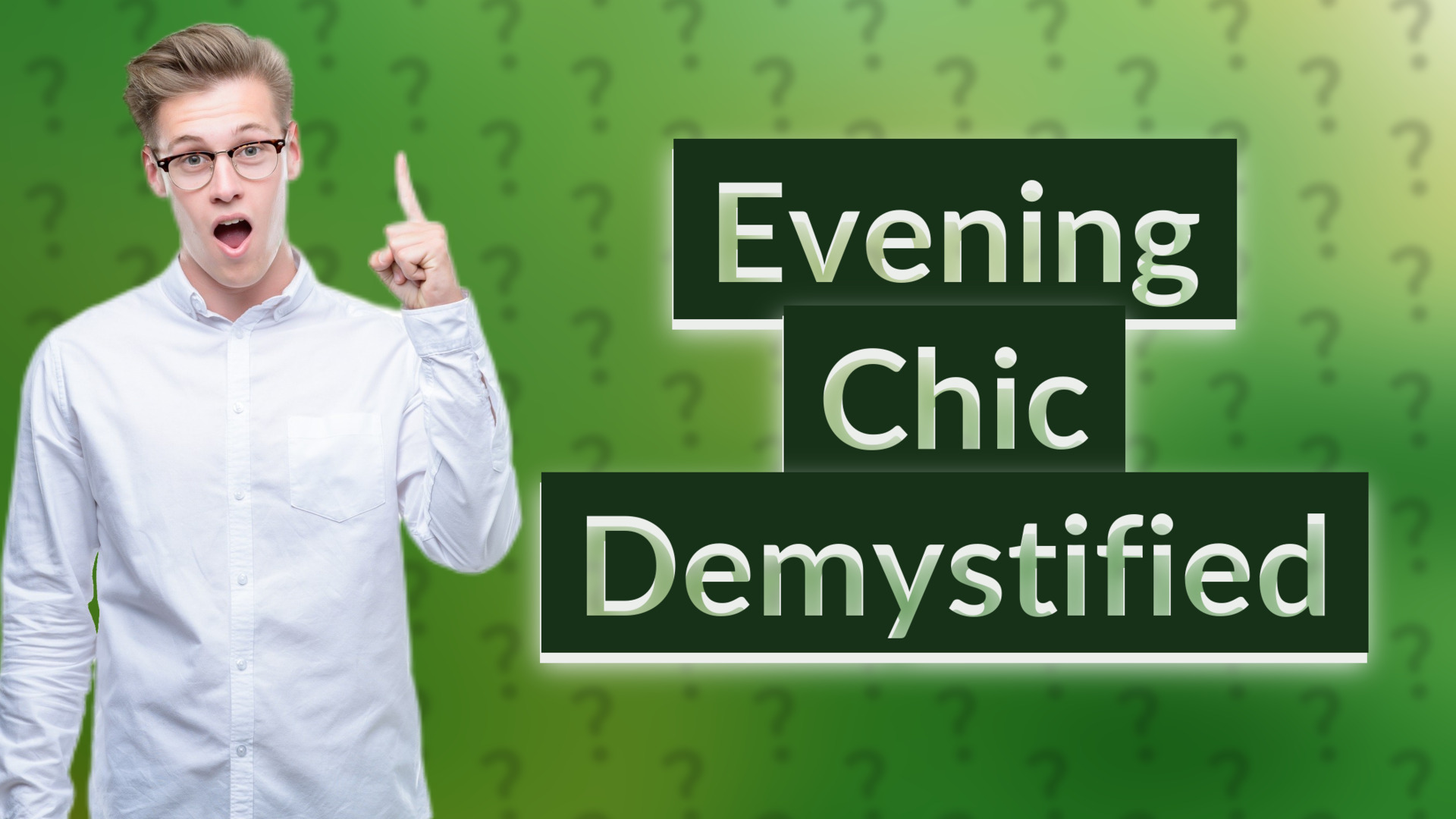 Evening Chic Demystified