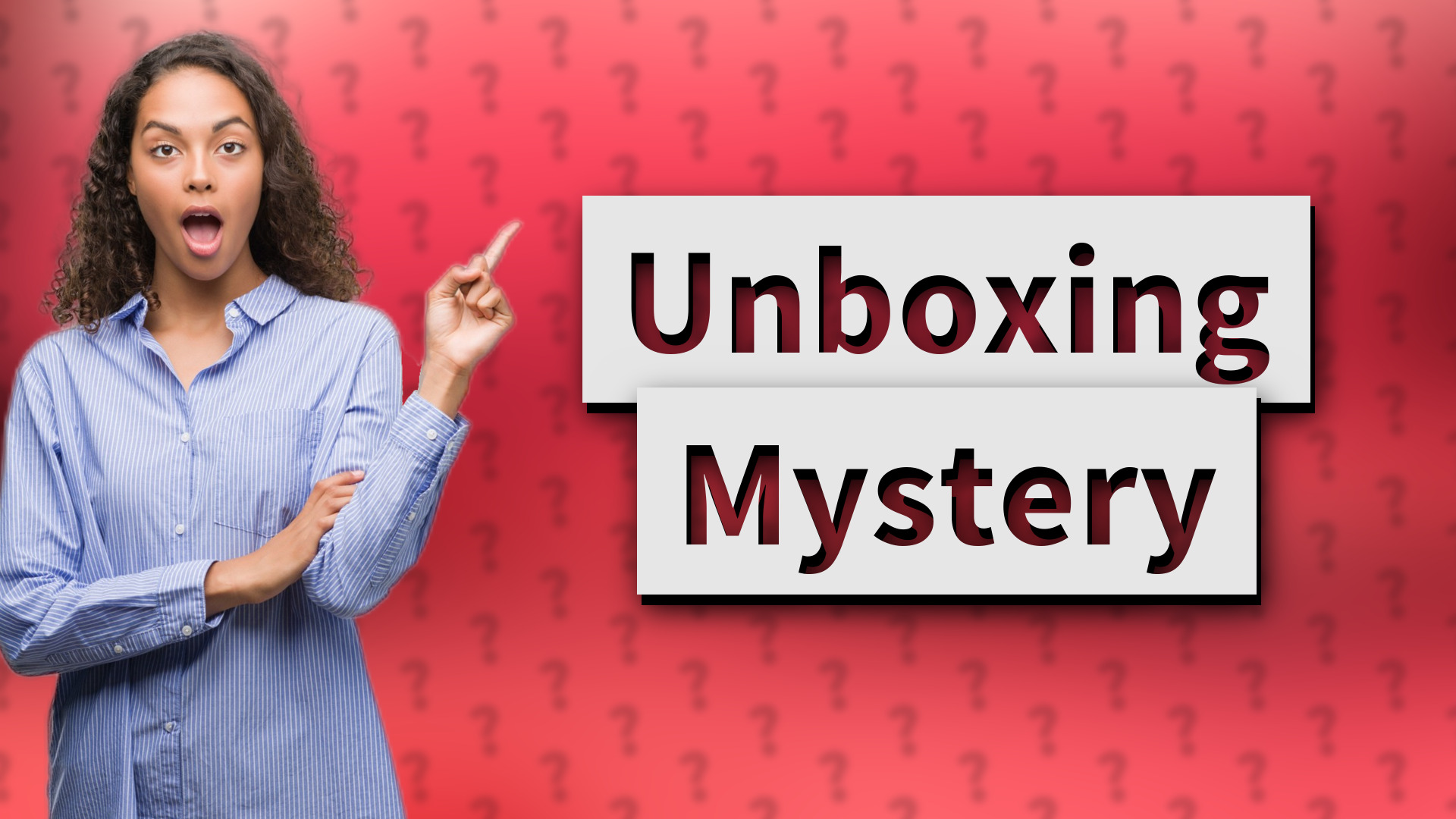 Unboxing Mystery