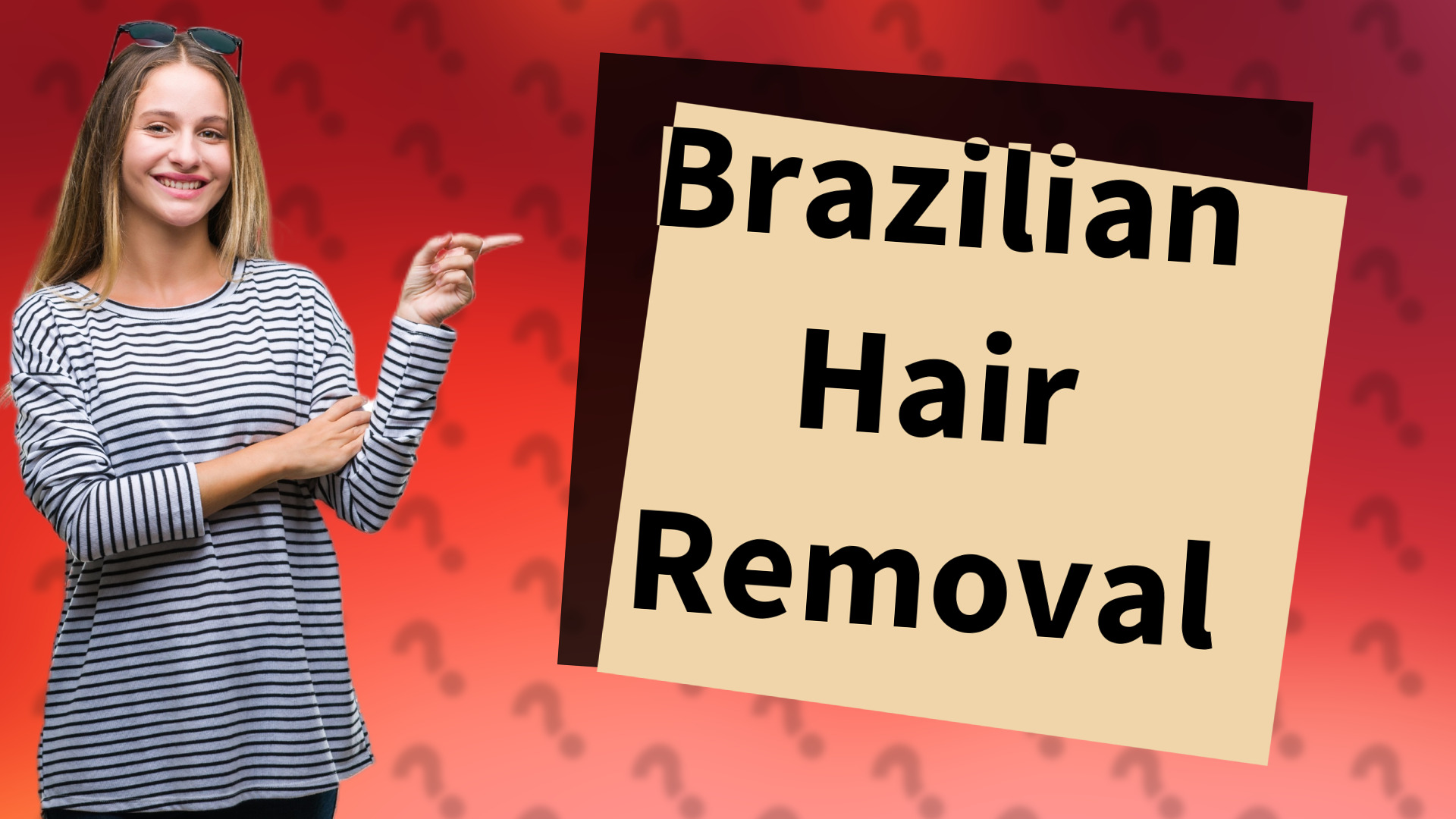 Brazilian Hair Removal