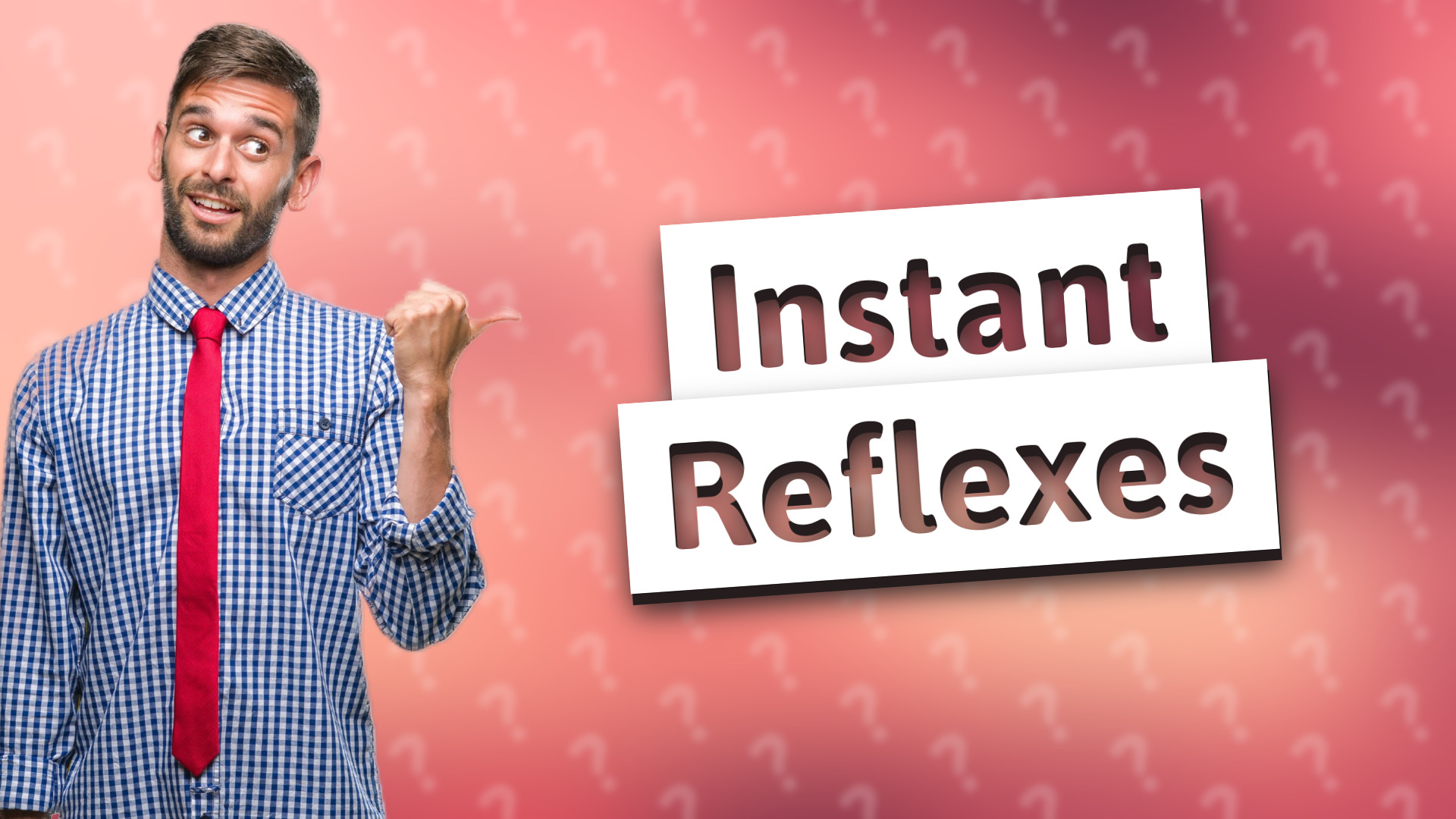 Instant Reflexes