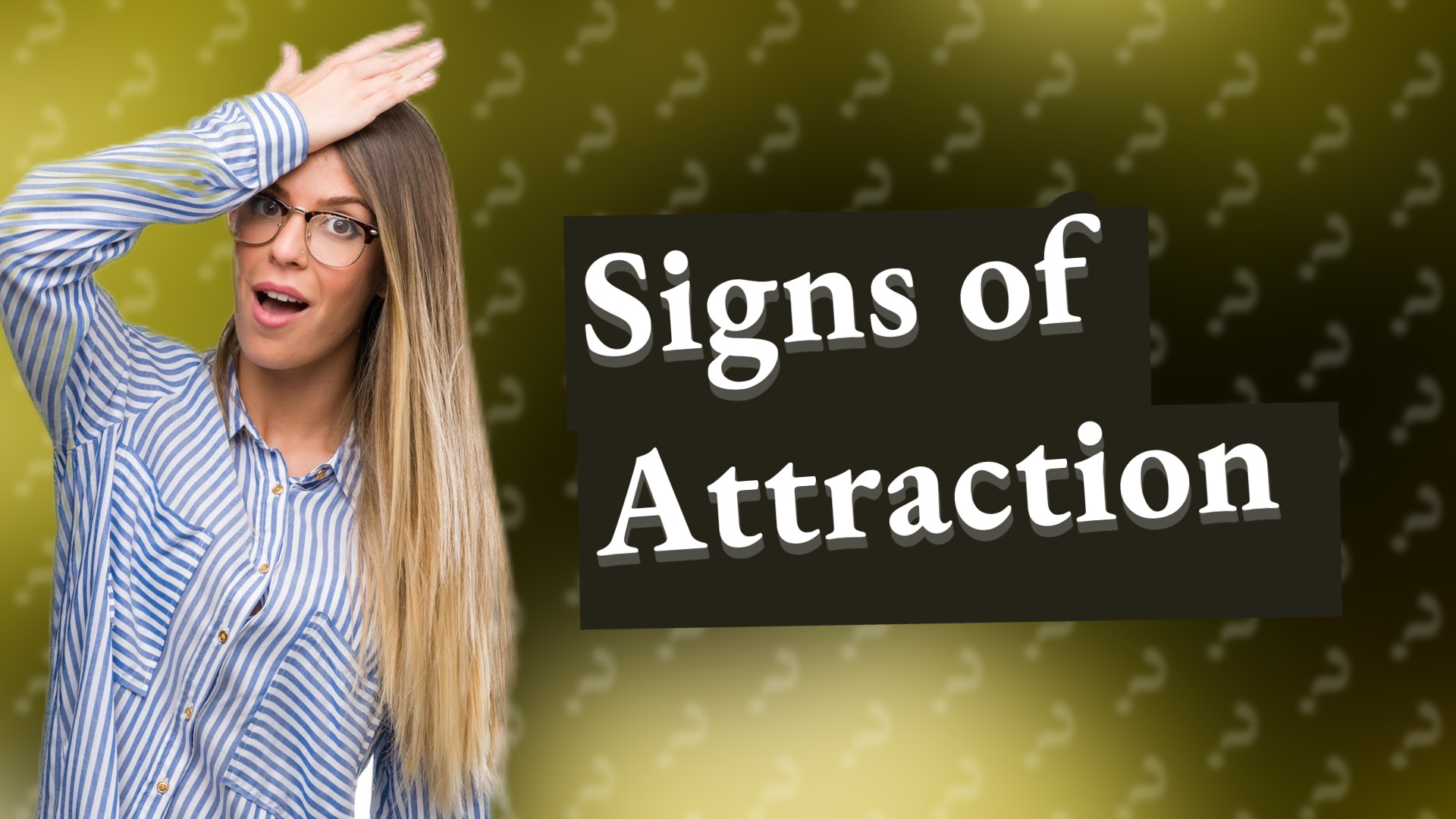 Signs of Attraction