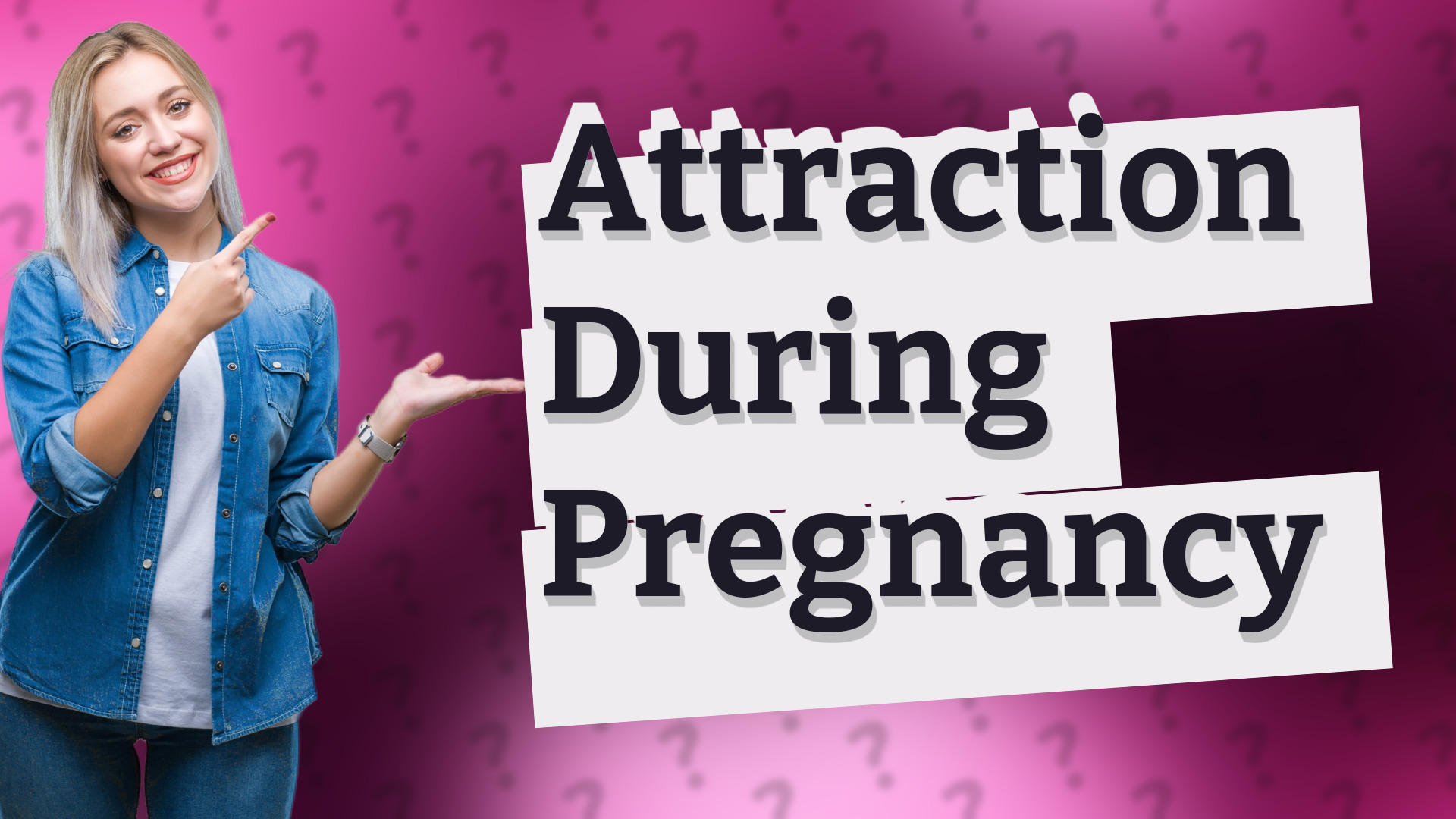 Attraction During Pregnancy