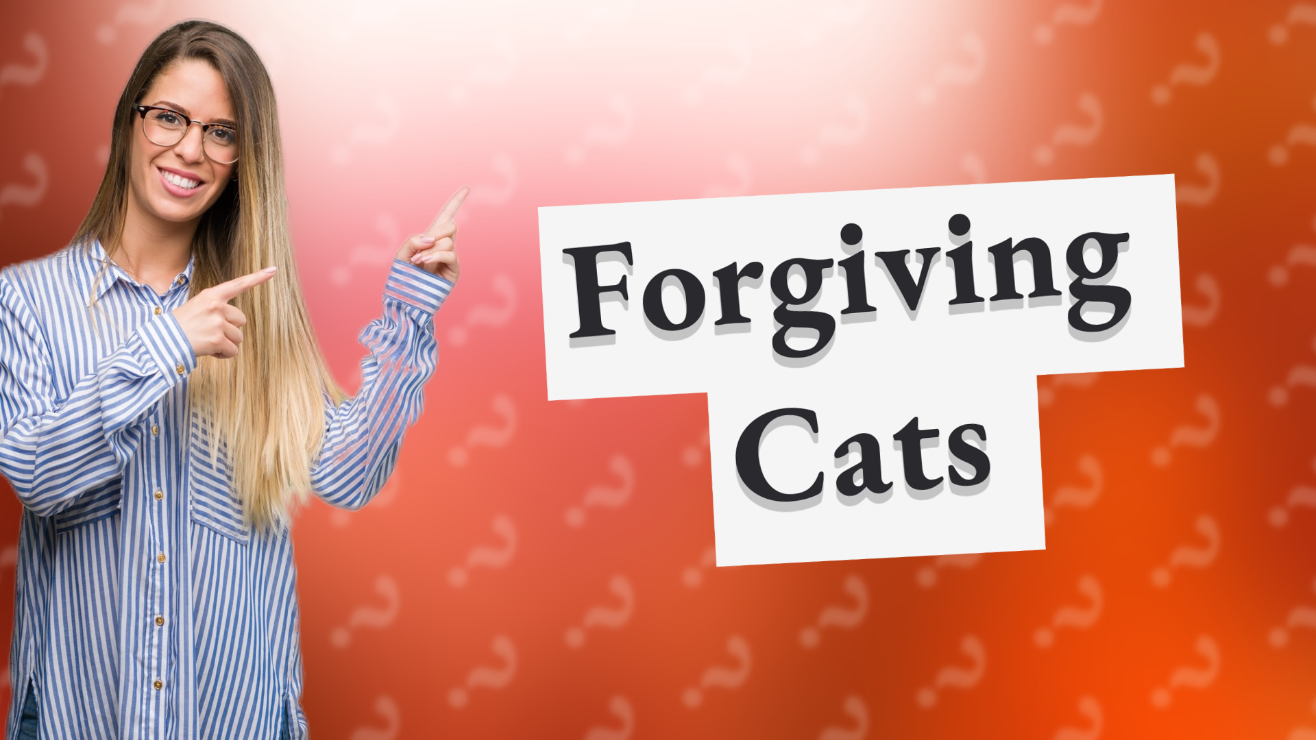 Forgiving Cats