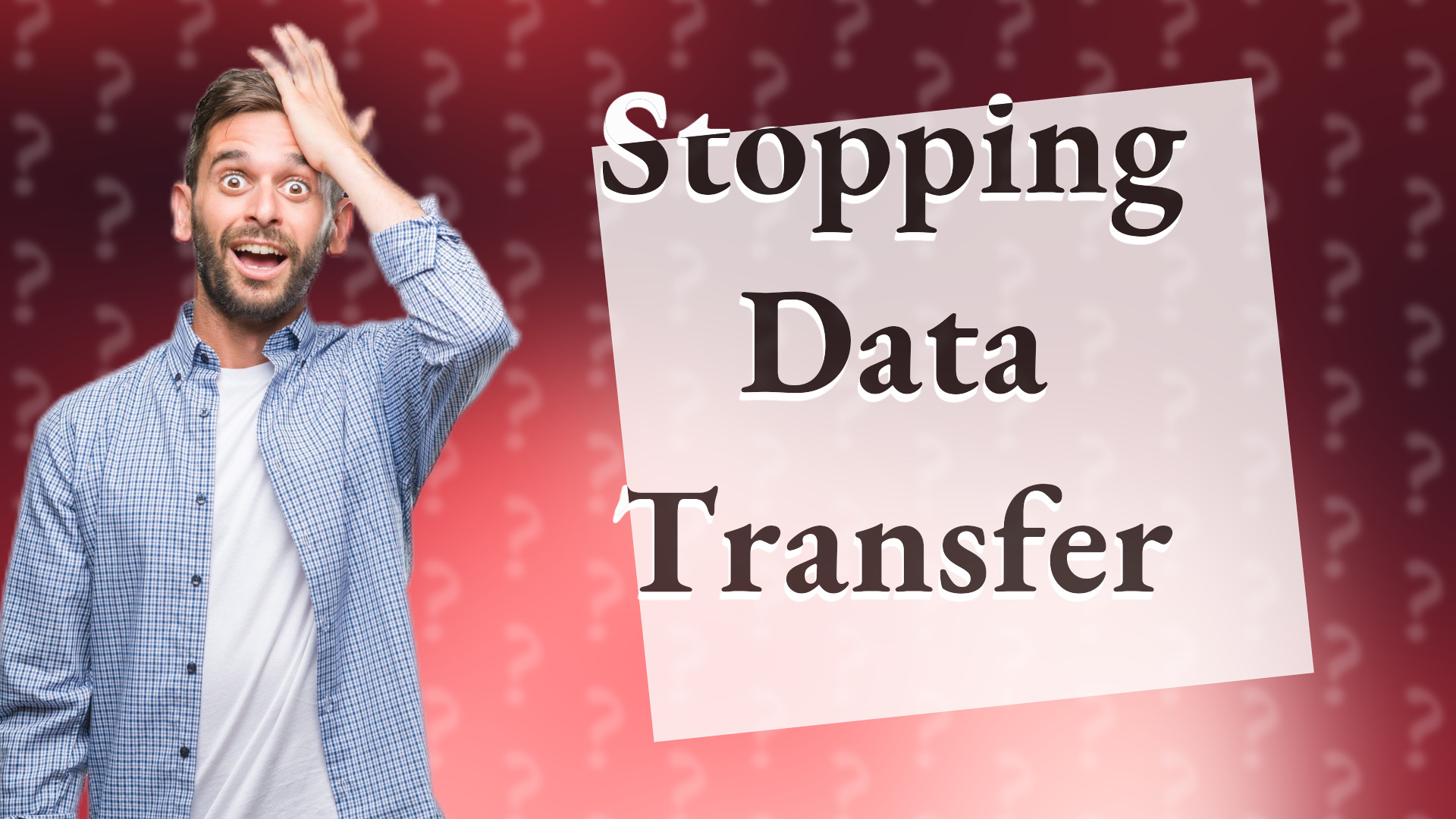 Stopping Data Transfer