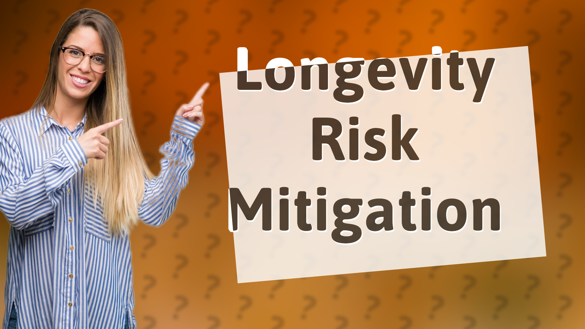 Longevity Risk Mitigation
