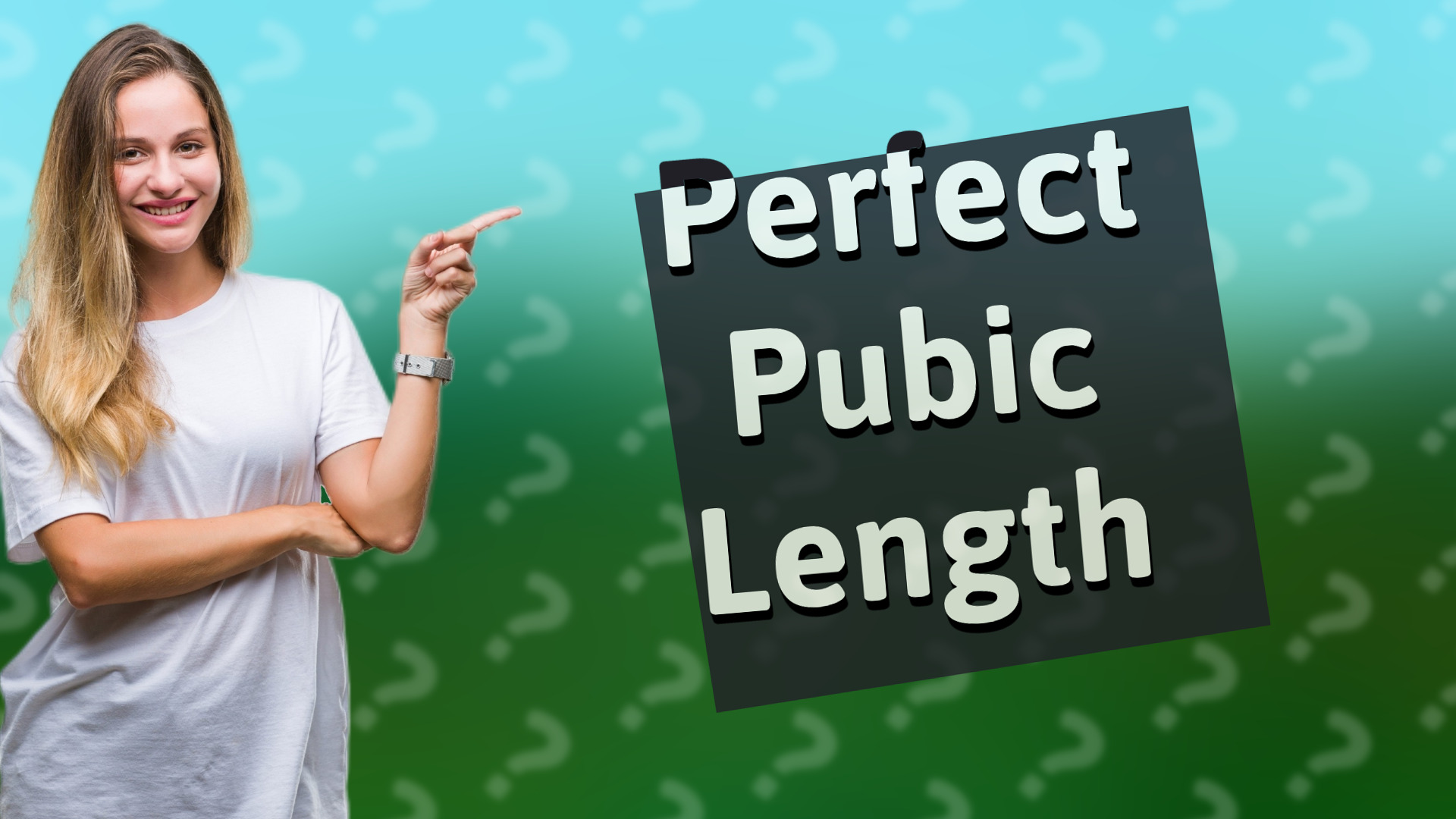 Perfect Pubic Length