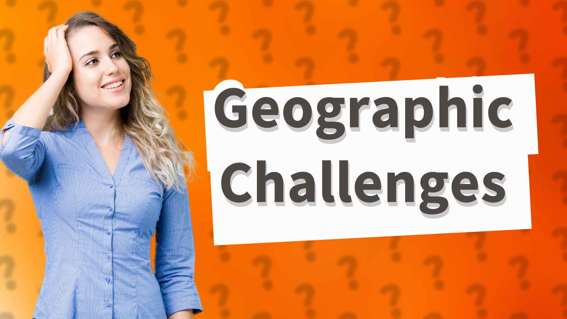 Geographic Challenges