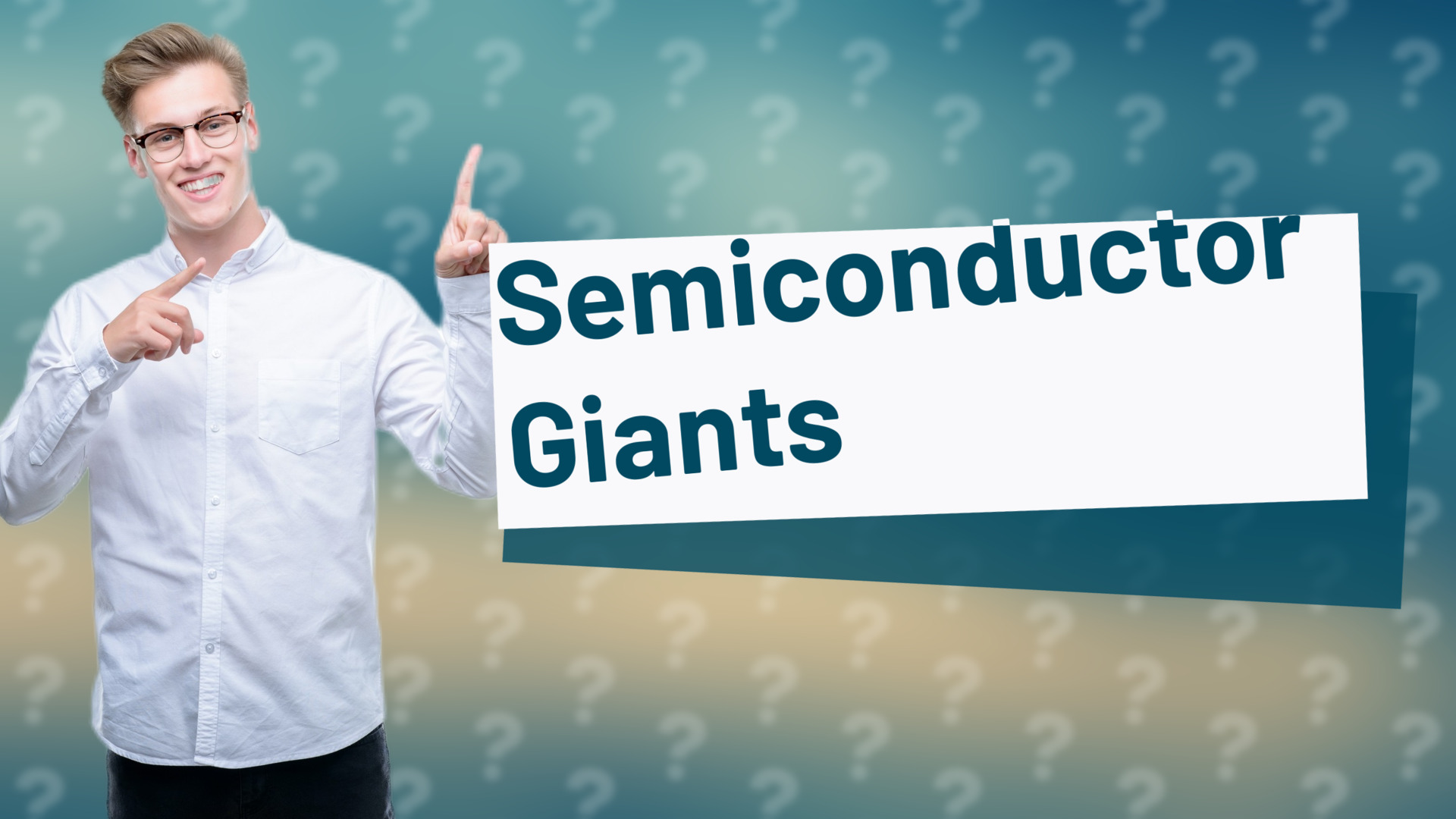 Semiconductor Giants