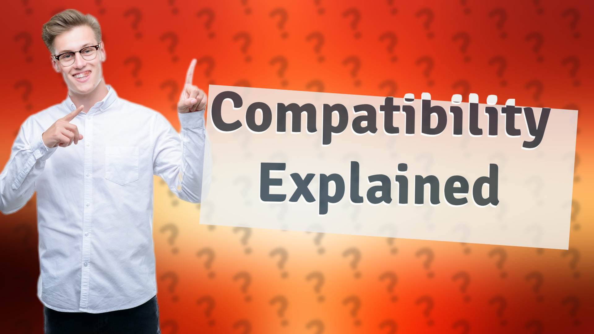 Compatibility Explained