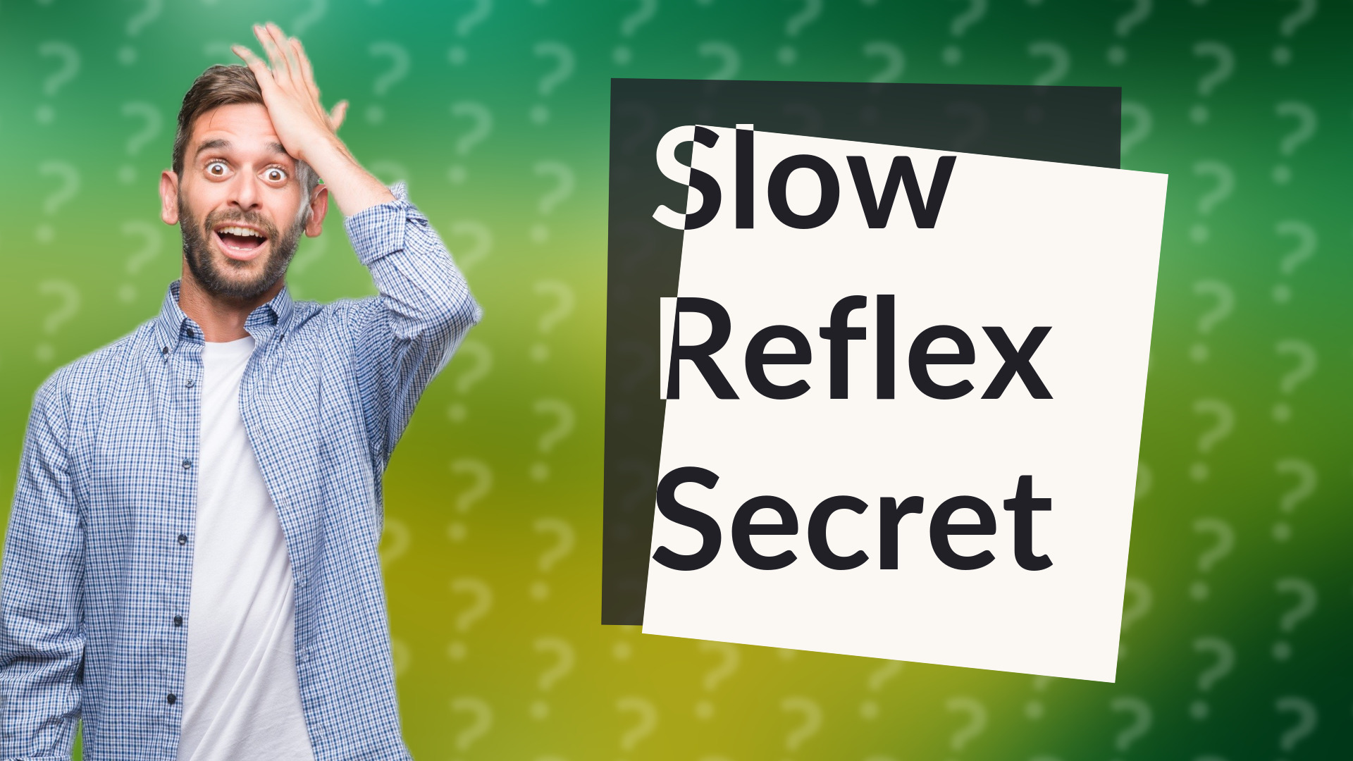 Slow Reflex Secret